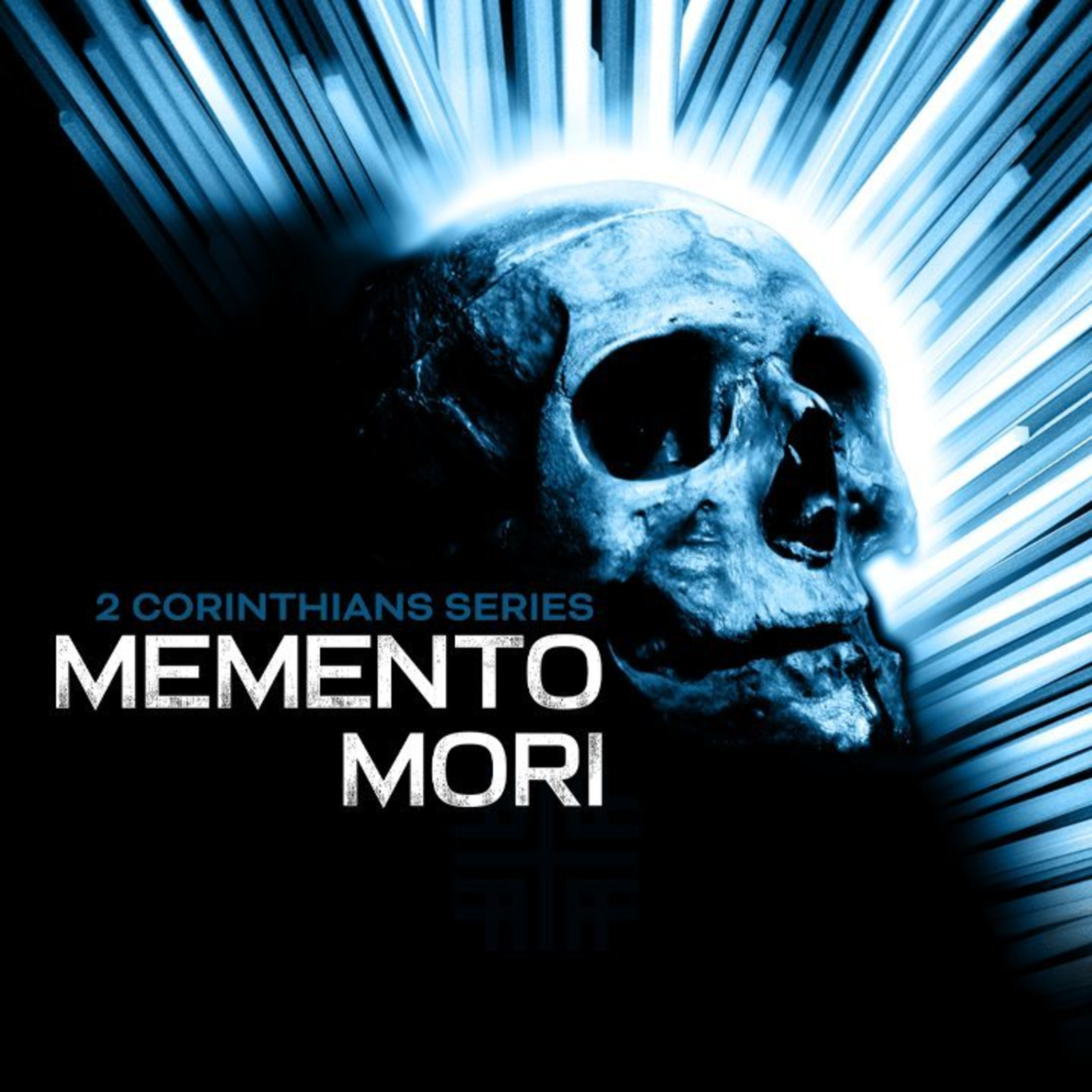 Second Corinthians Series: Memento Mori, 2 Corinthians 4:7-15 episode artwork