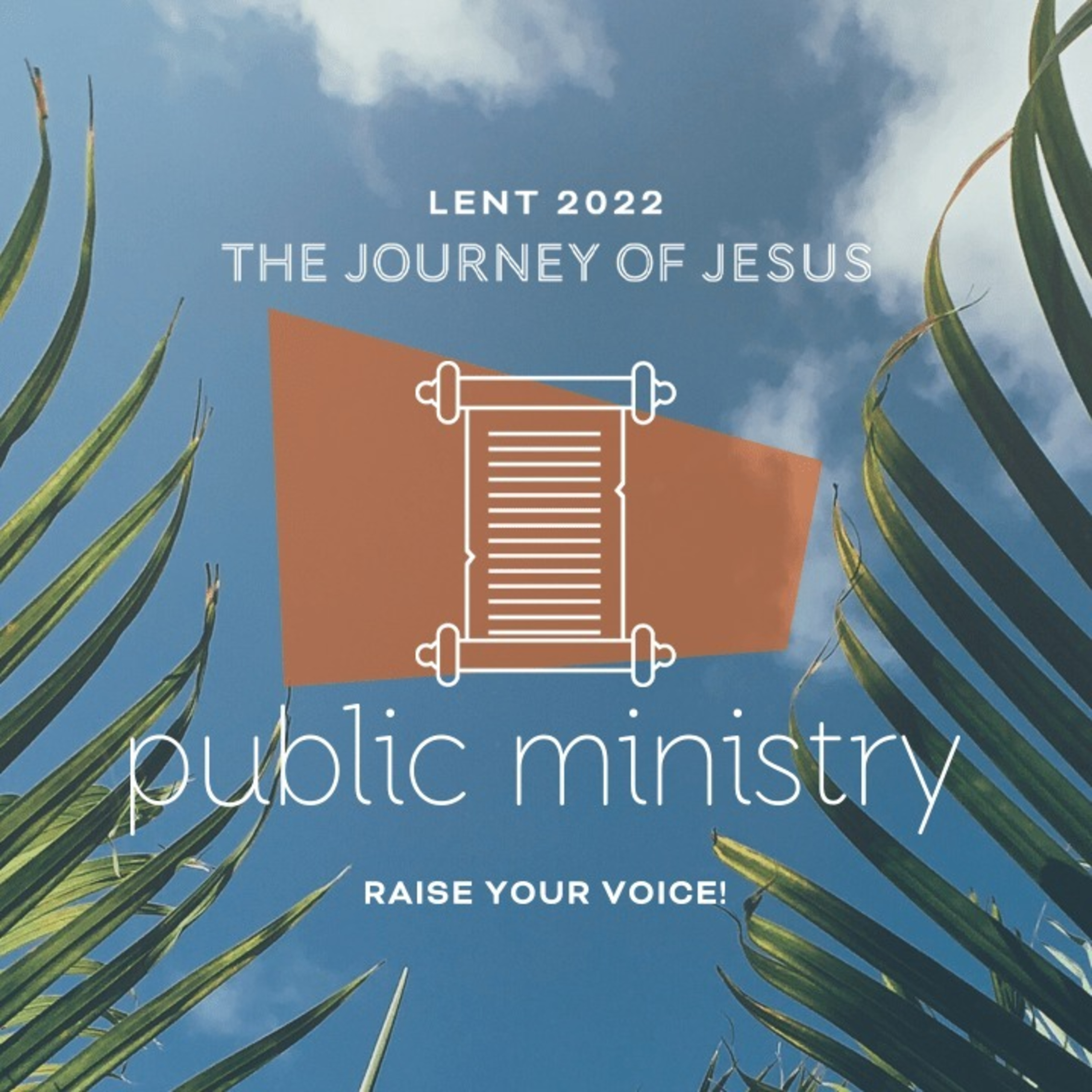 PALM SUNDAY, PUBLIC MINISTRY, Raise Your Voice! episode artwork