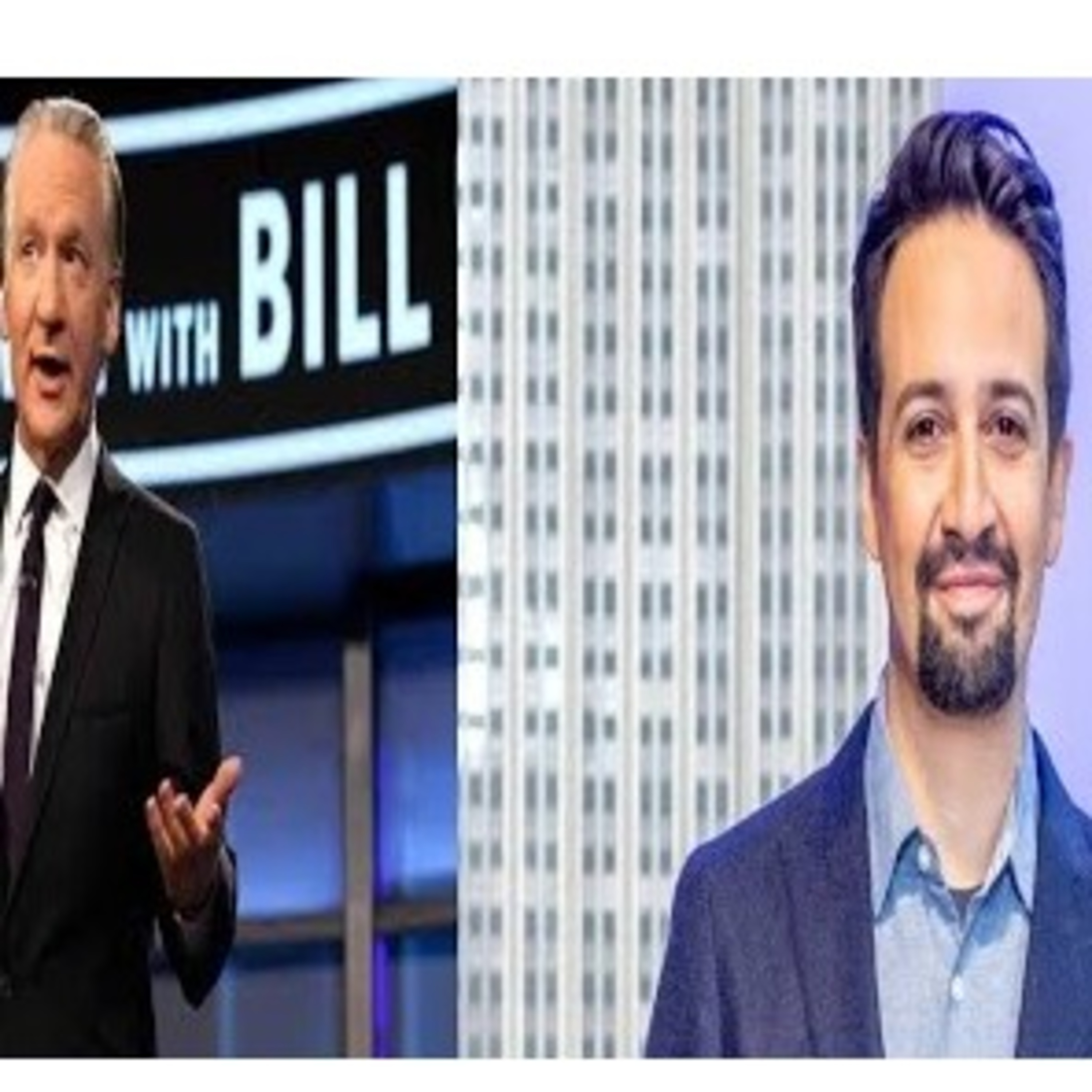 Bill Maher get racist by telling Lin-Manuel Miranda that Ados & Afro-Latinos need to stop "bitching" episode artwork