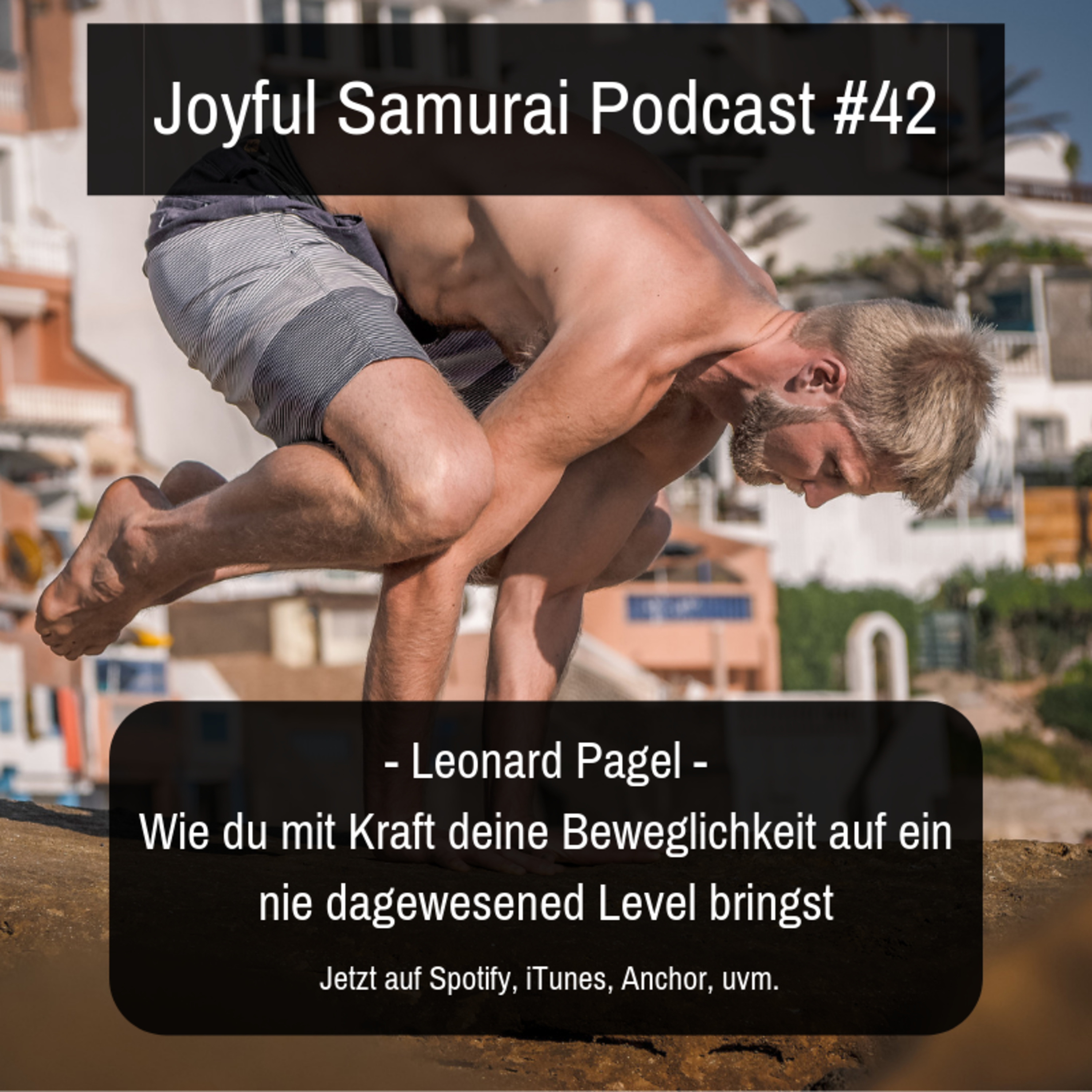 JSP#42 Wie du mit Kraft deine Beweglichkeit auf ein nie dagewesenes Level bringst - mit Leonard Pagel