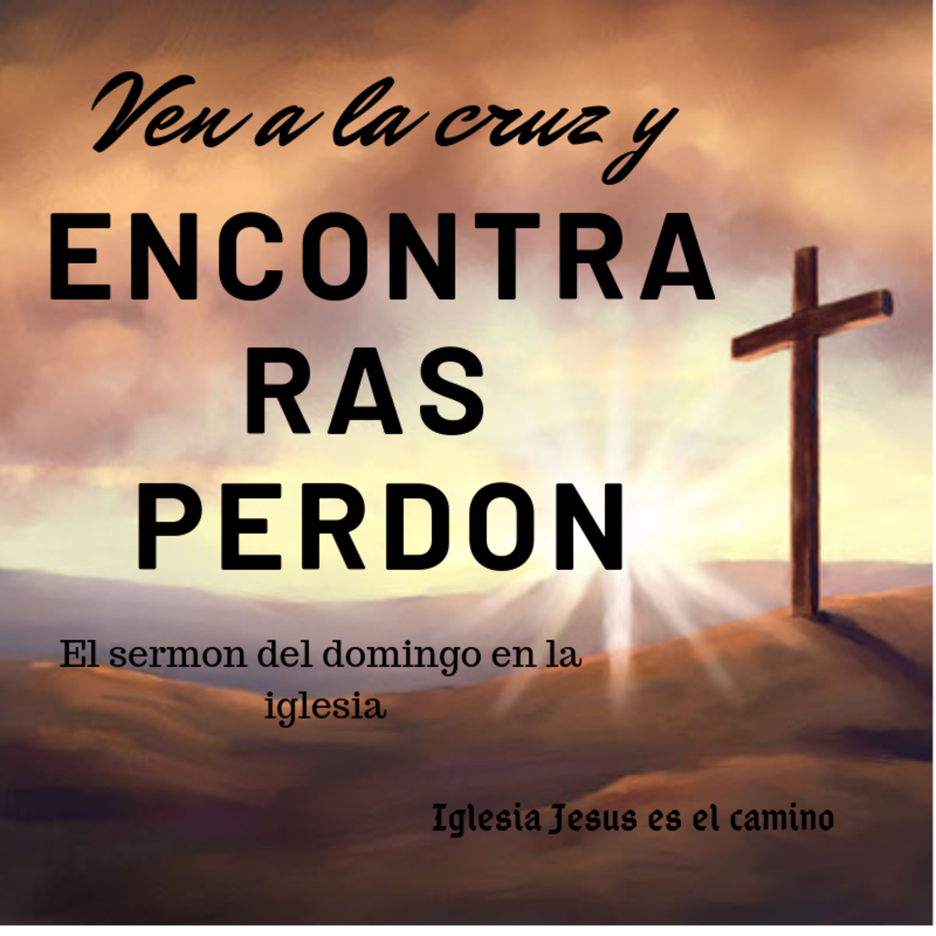 ven a la cruz y encontraras perdon domingo 07-04-2019 episode artwork