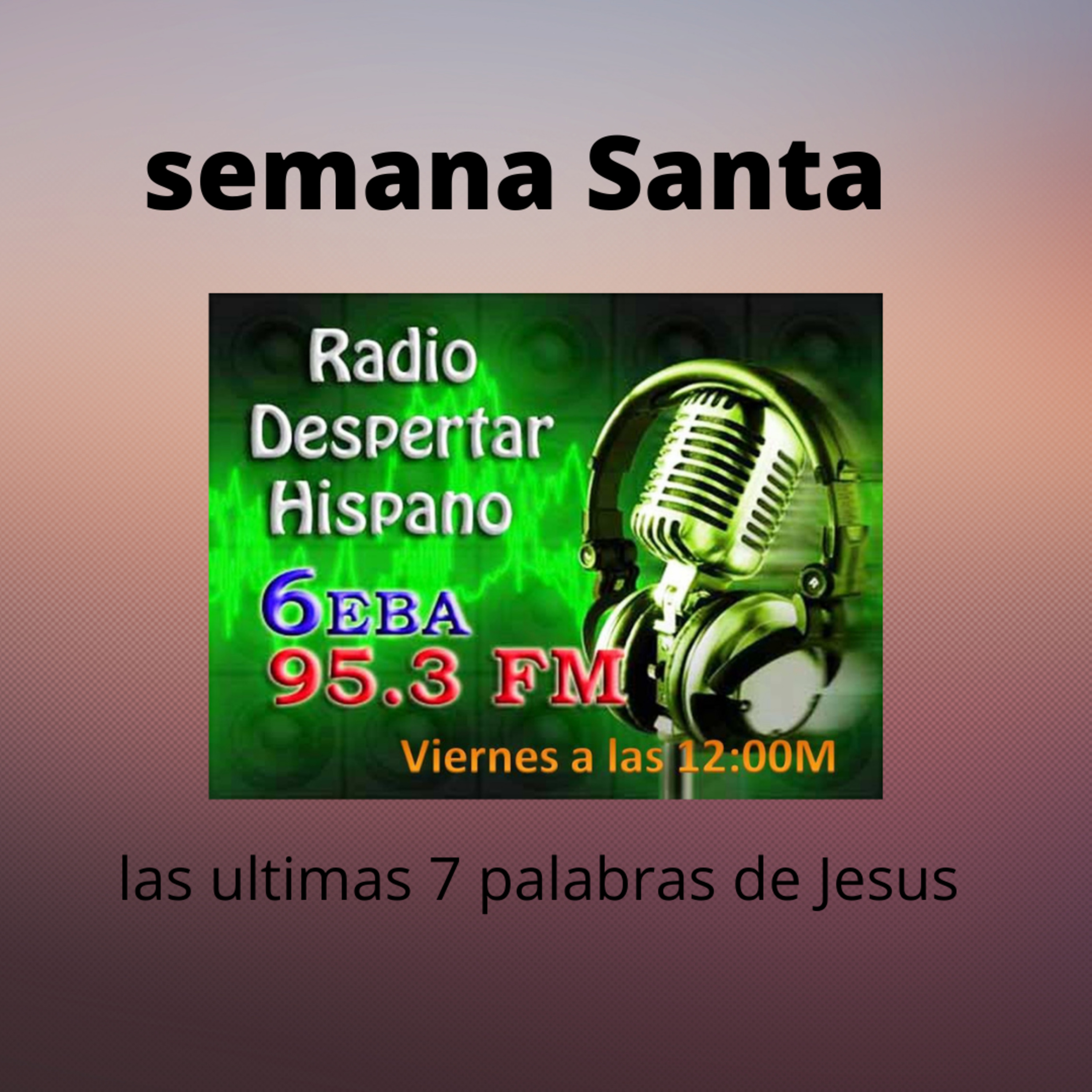 Radio despertar hispano especial de semana santa 15-04-2022 episode artwork