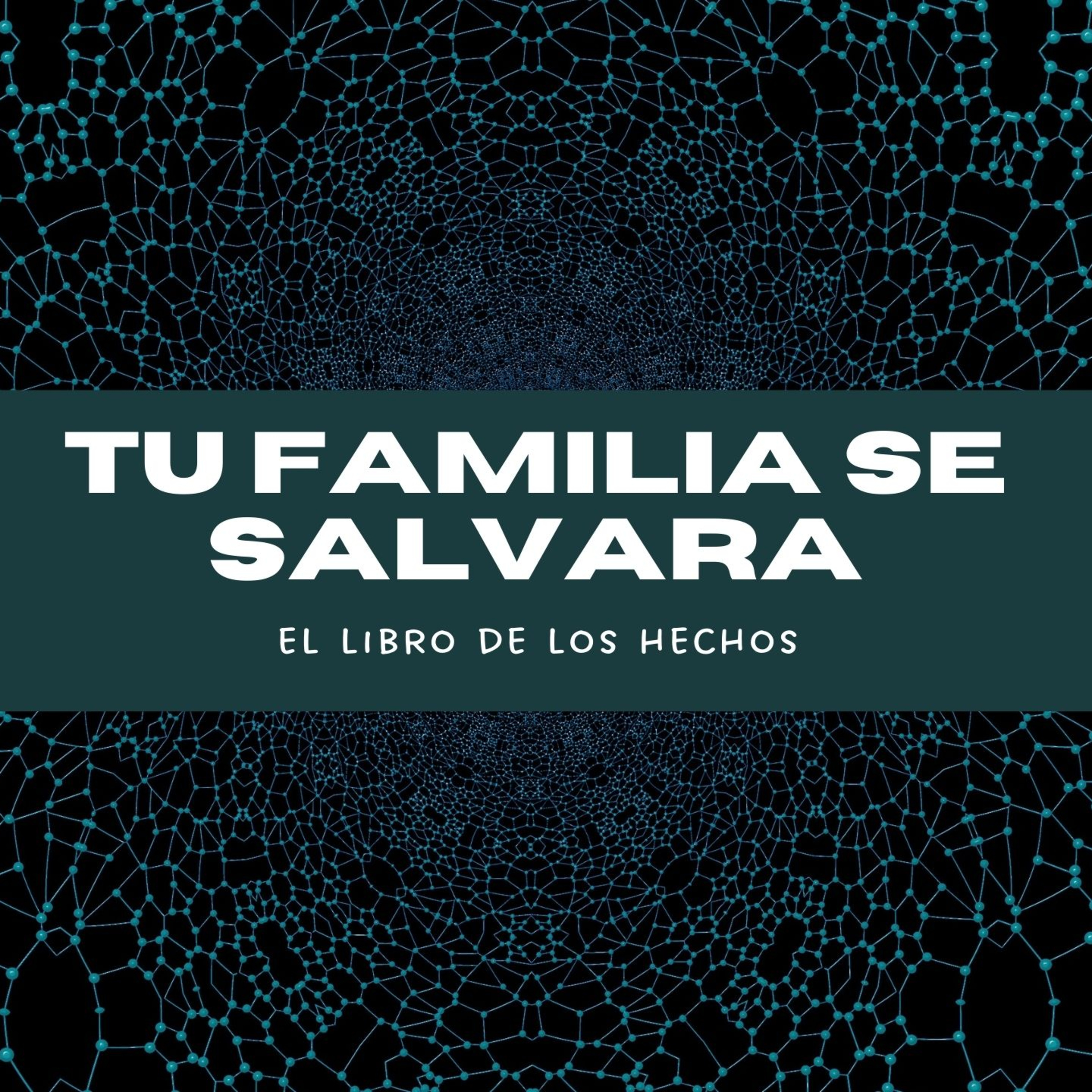 Tu familia se salvara- El libro de lo hechos  episode artwork
