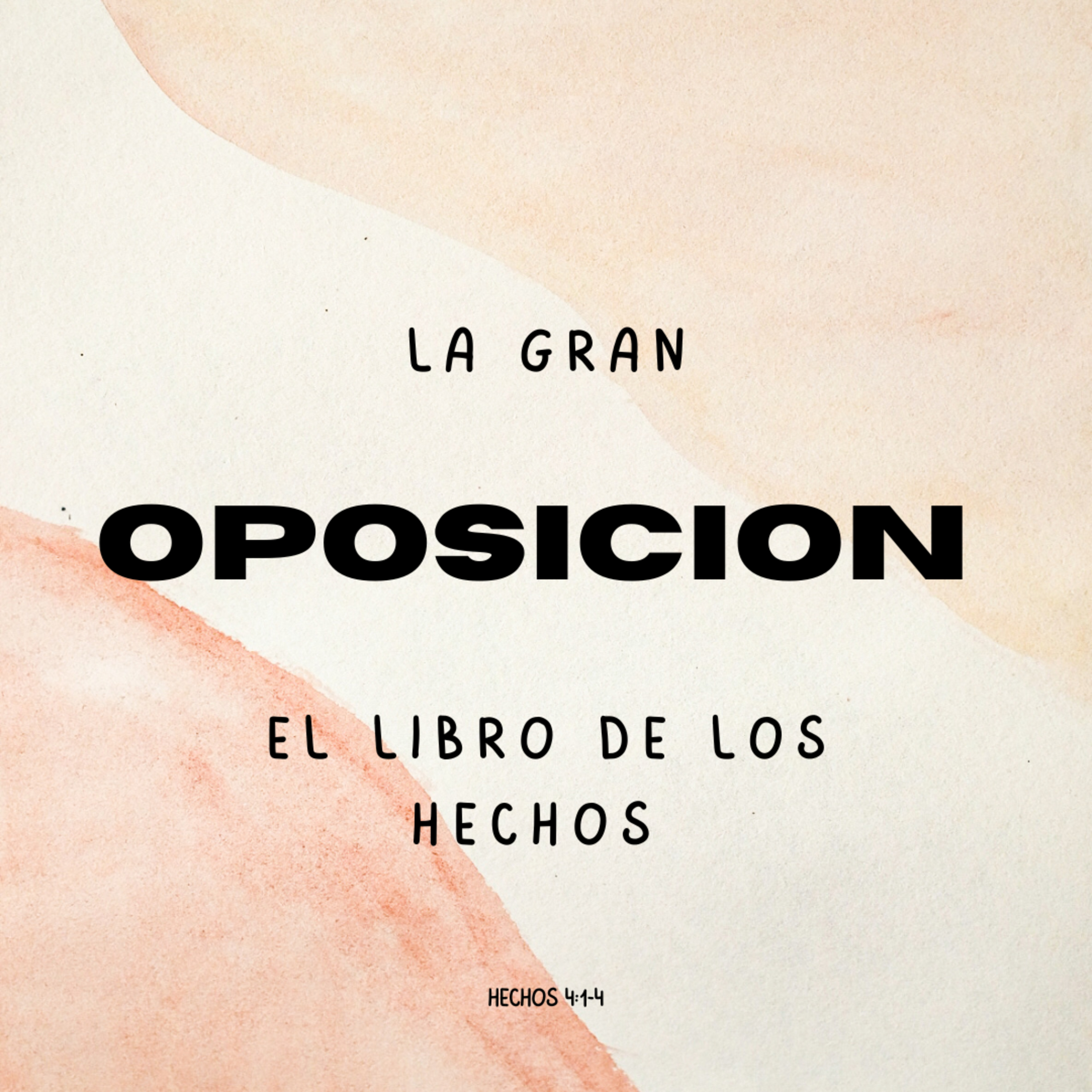la gran oposicion hechos 4:1-4 episode artwork