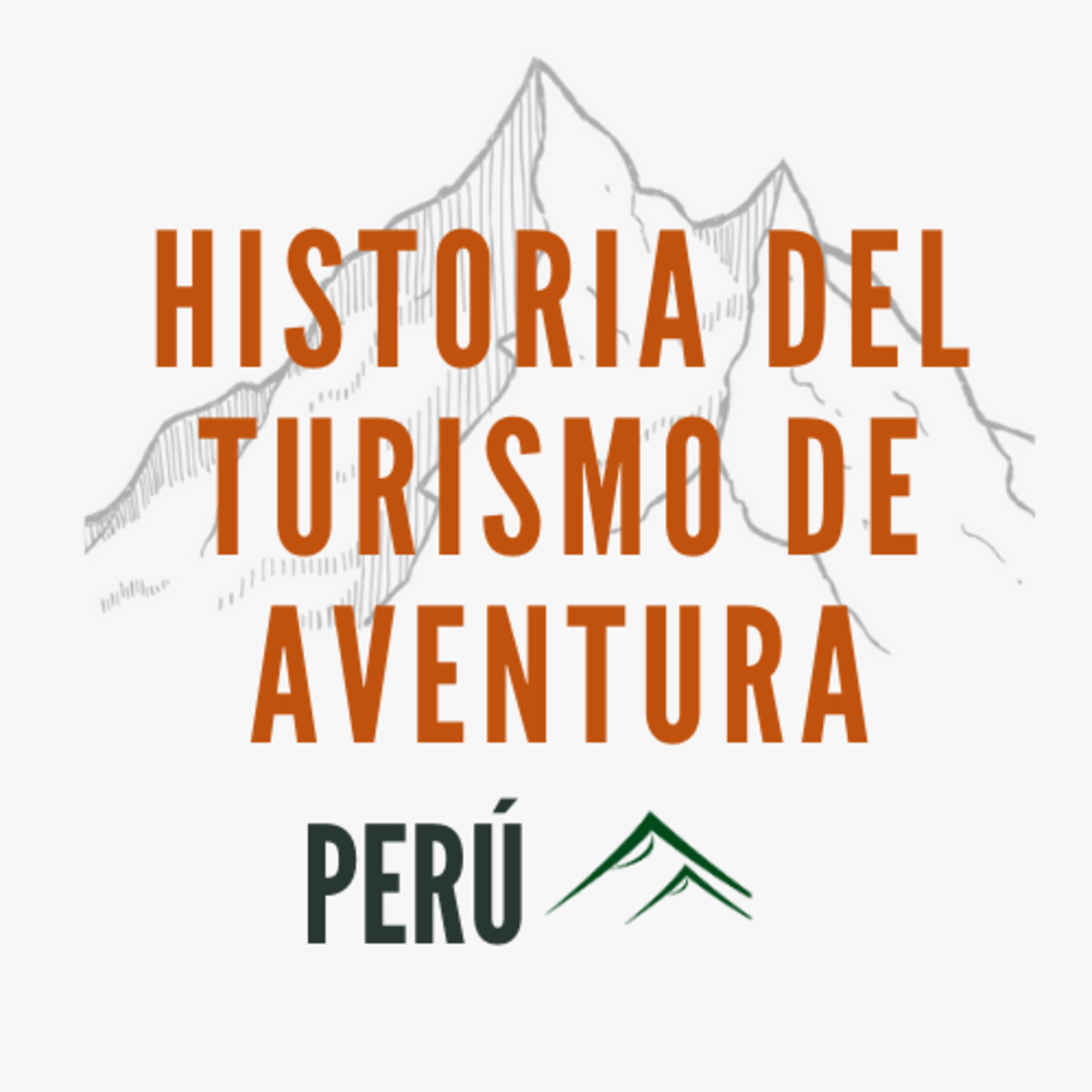 Historia del Turismo de Aventura en el Perú