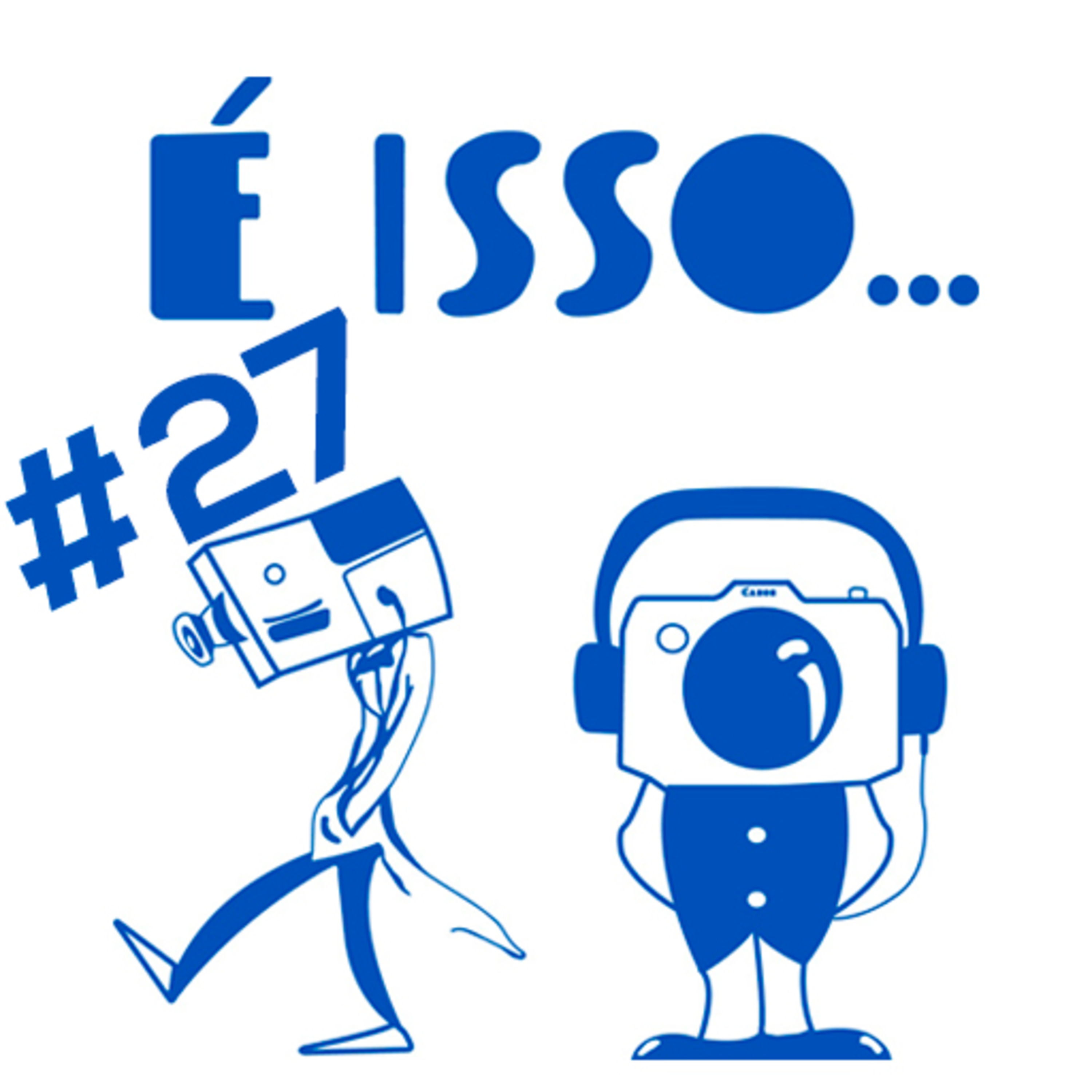 É ISSO- PODCAST