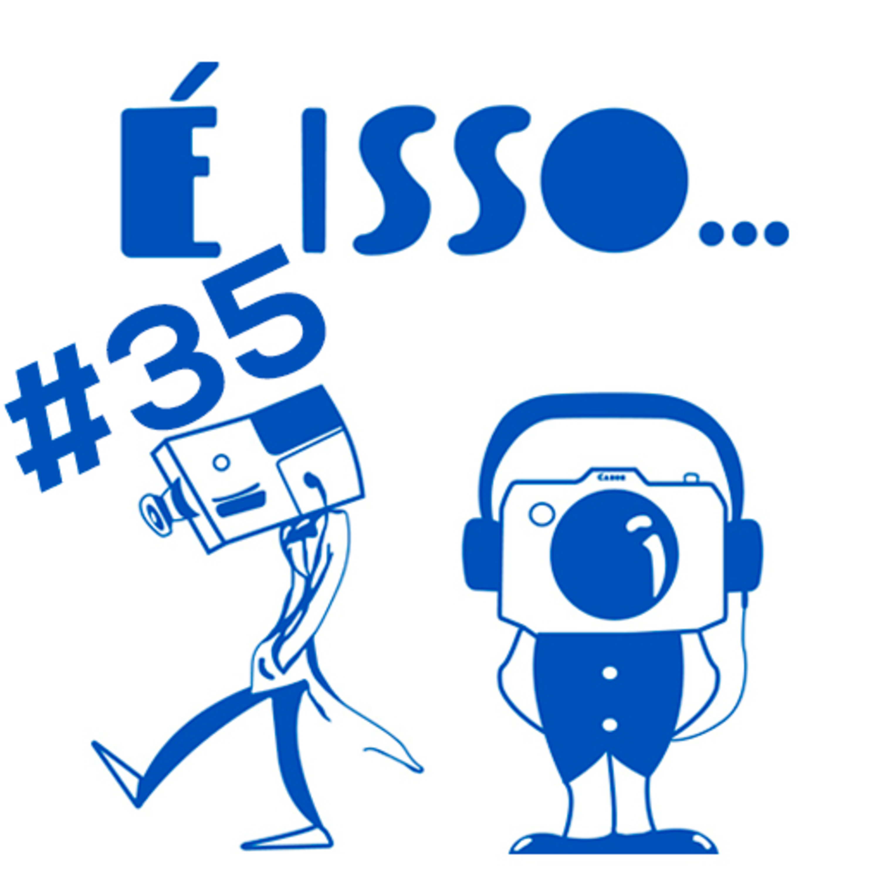 É ISSO- PODCAST