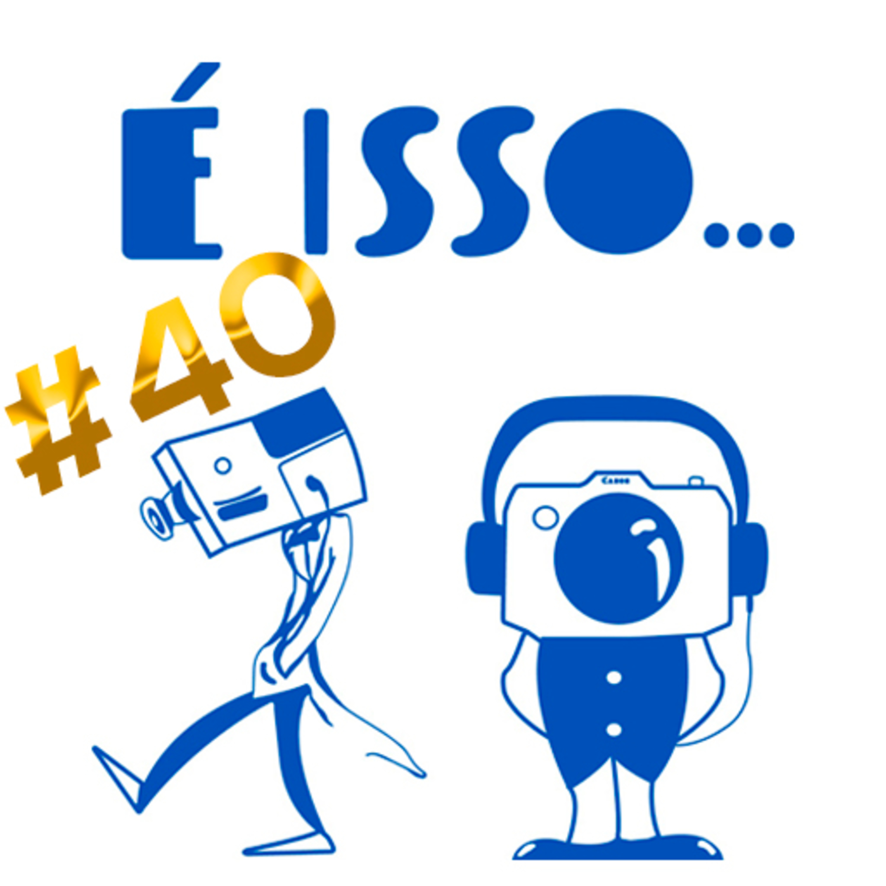 É ISSO- PODCAST