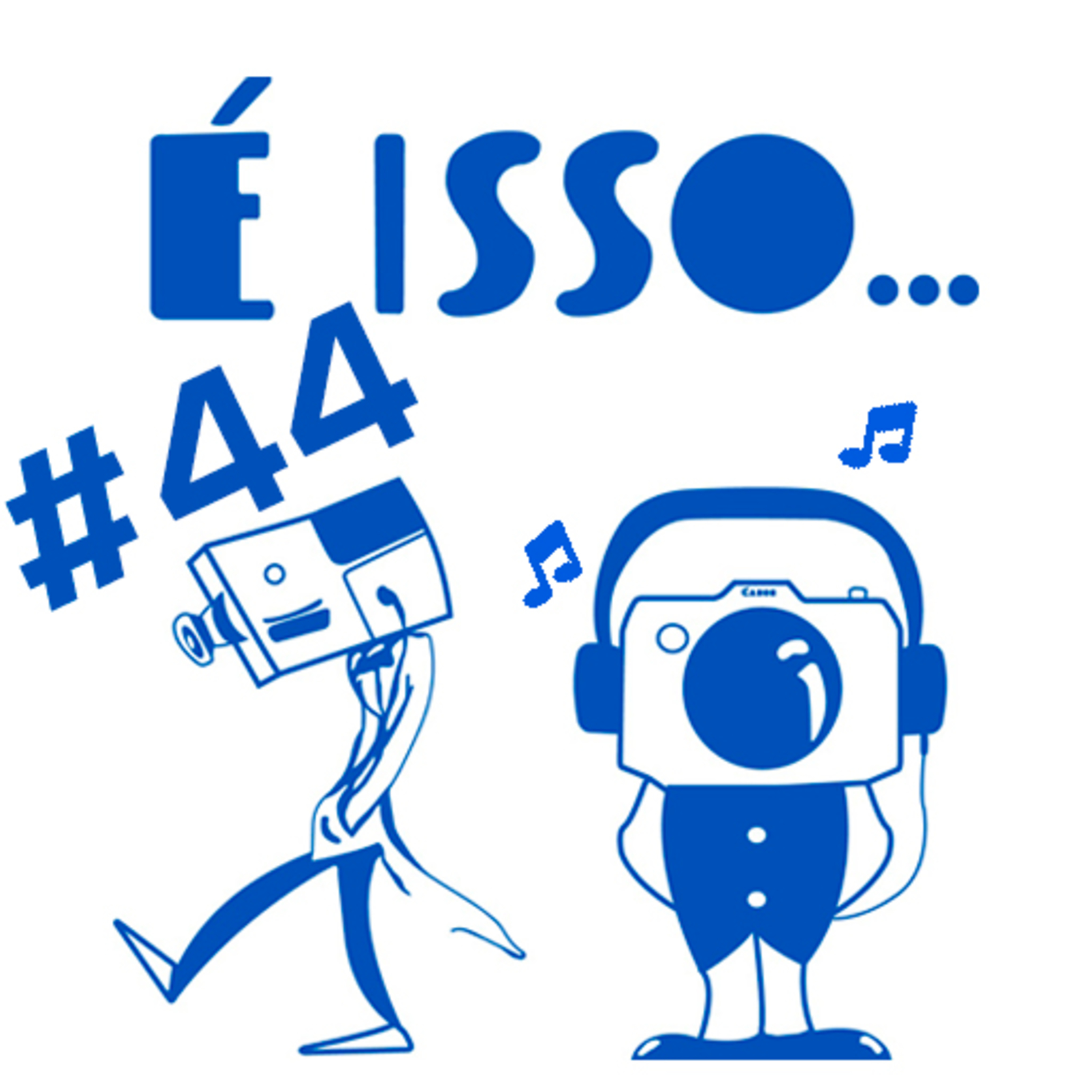 É ISSO- PODCAST
