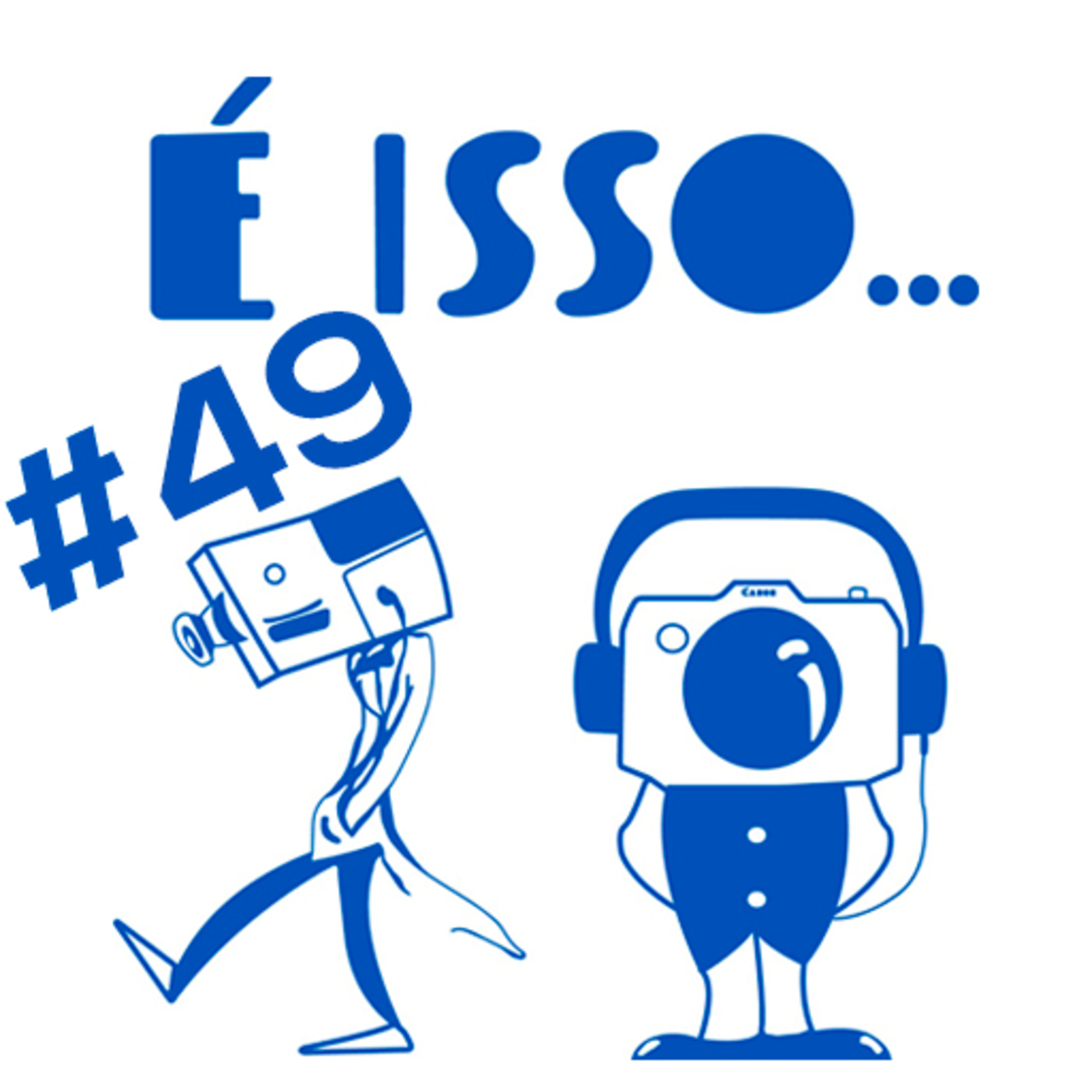 É ISSO- PODCAST