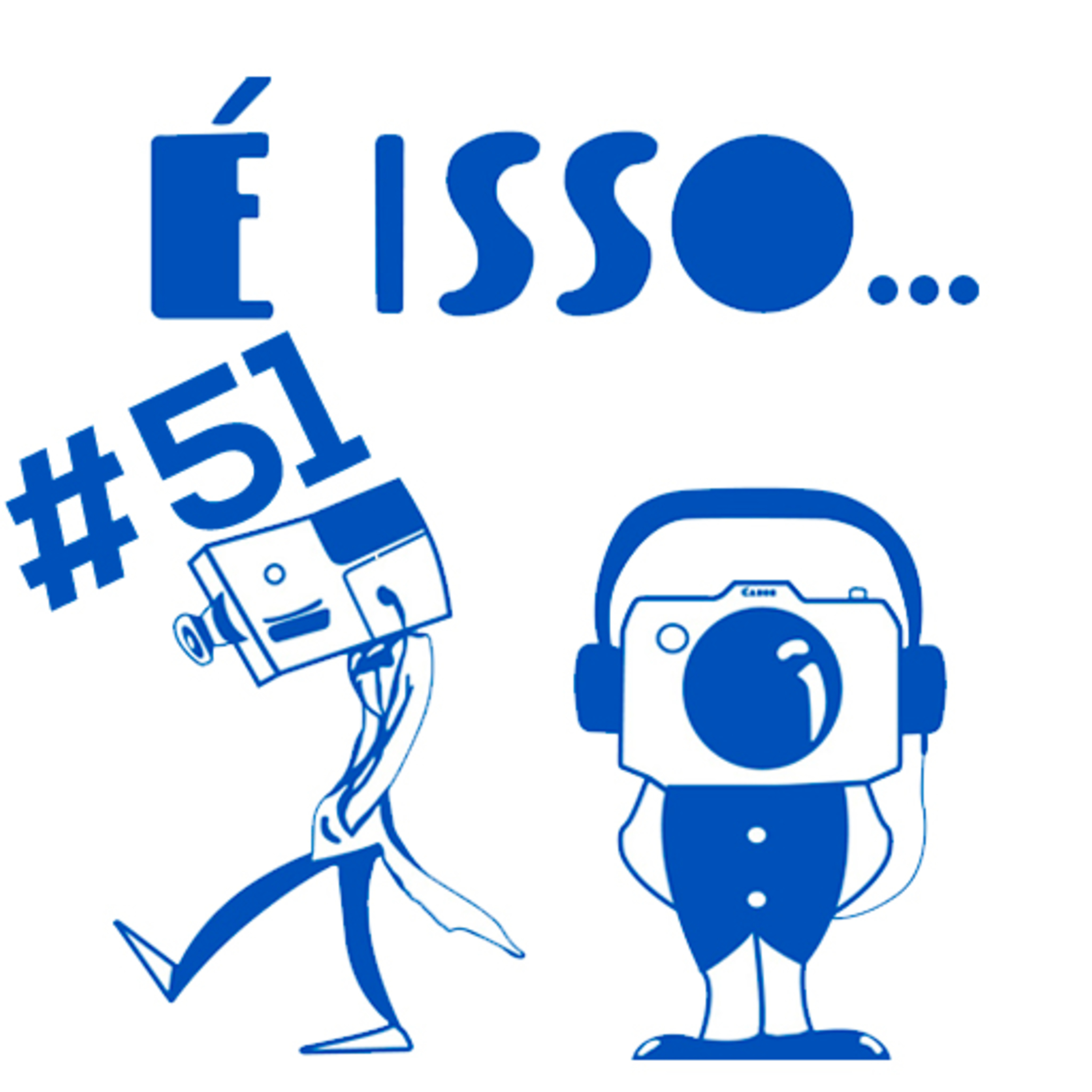 É ISSO- PODCAST