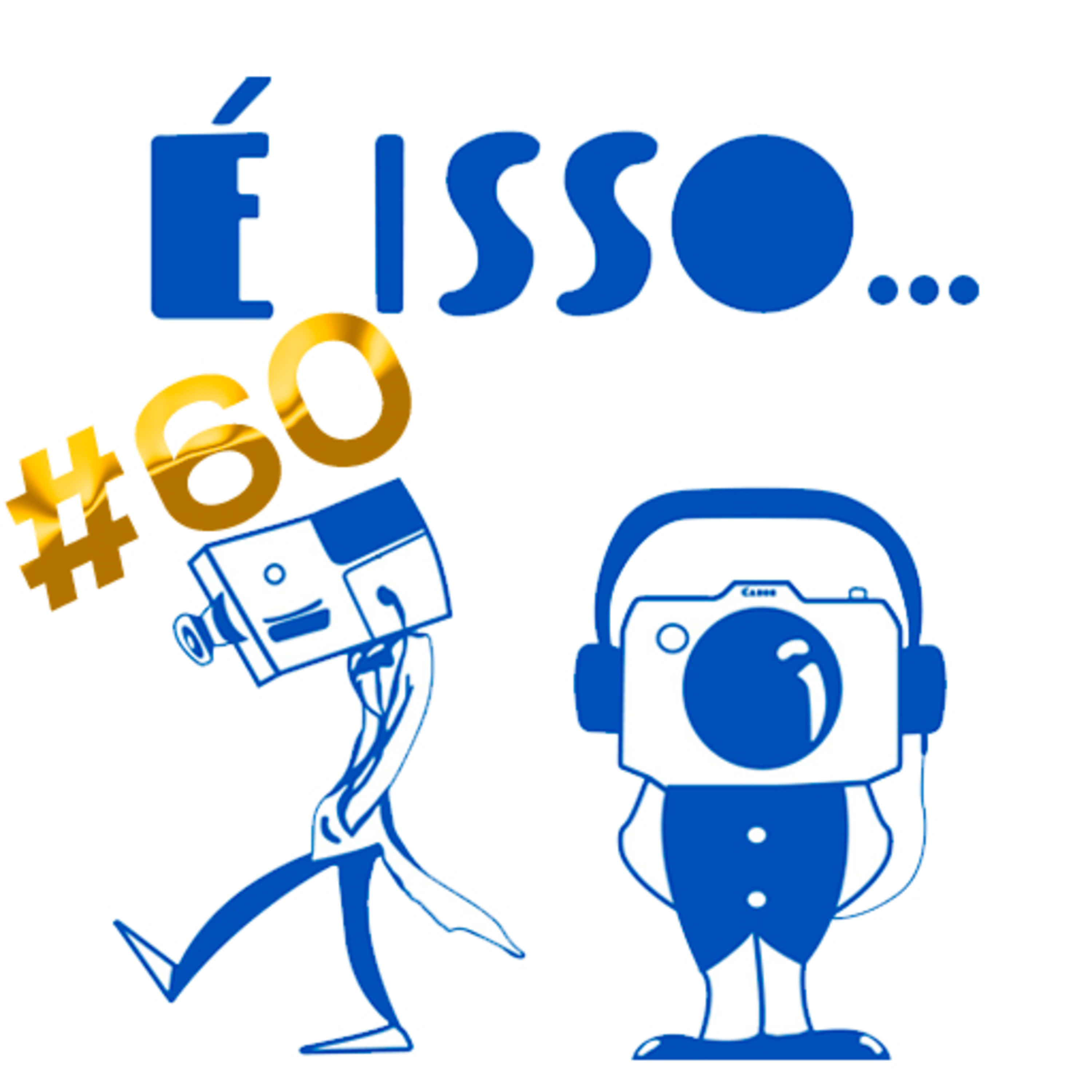 É ISSO- PODCAST