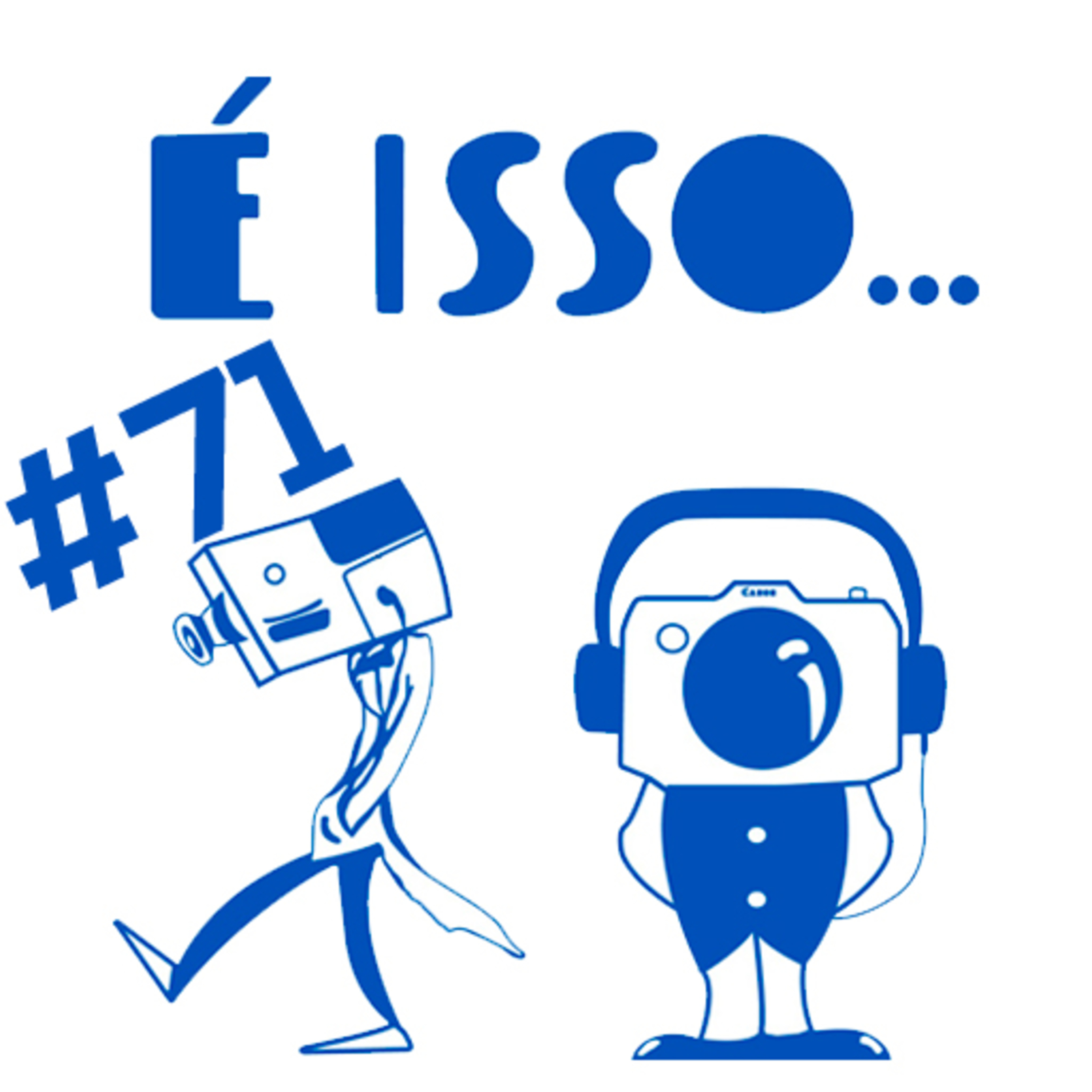 É ISSO- PODCAST