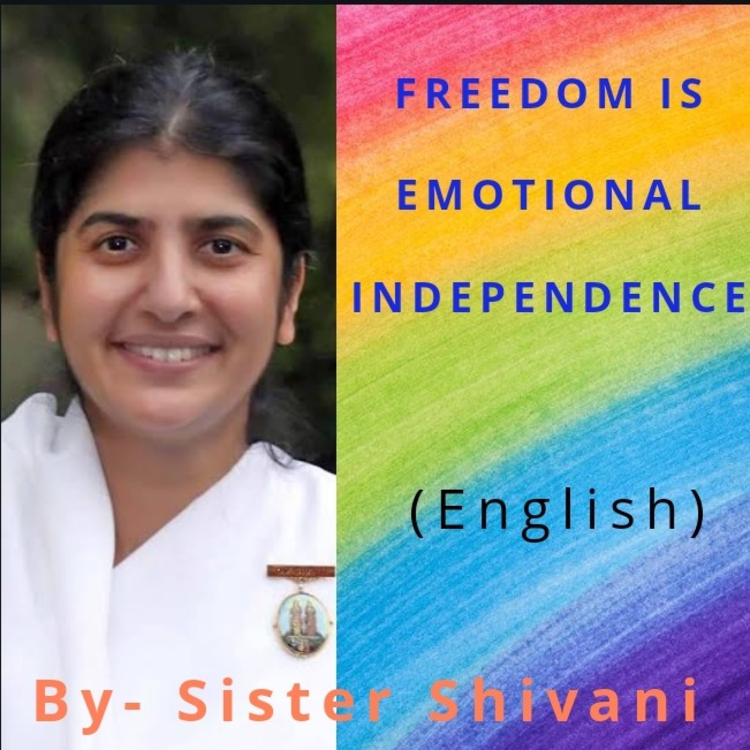 FREEDOM Is Emotional Independence: English: BK Shivani, Sister Shivani episode artwork