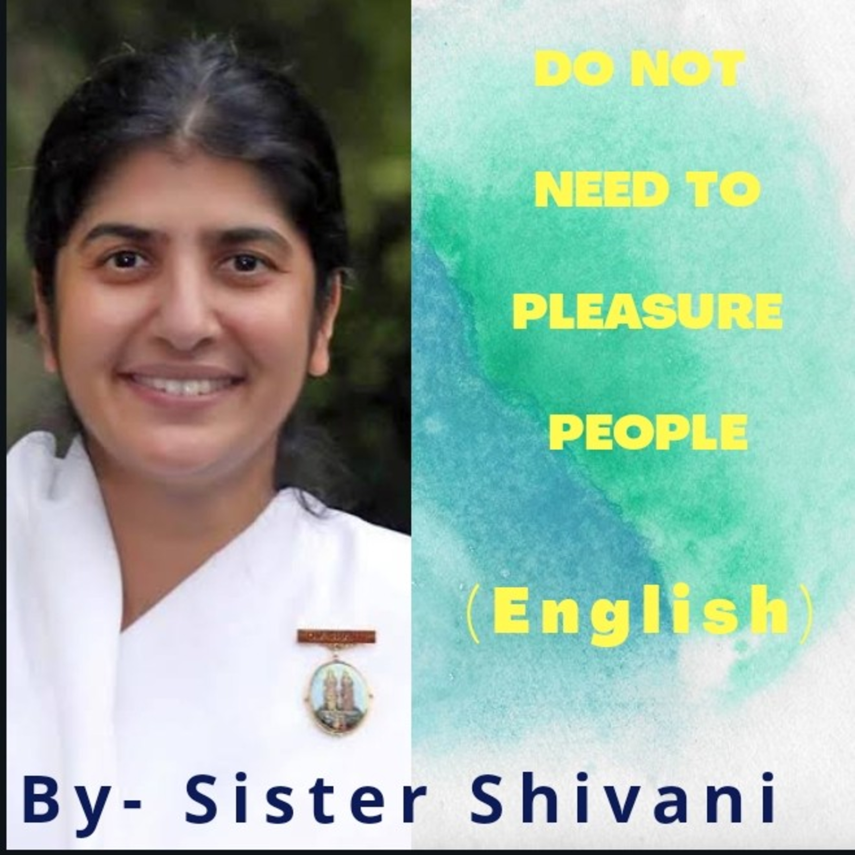 Do Not Need To PLEASE PEOPLE bk Shivani , sister shivani English episode artwork