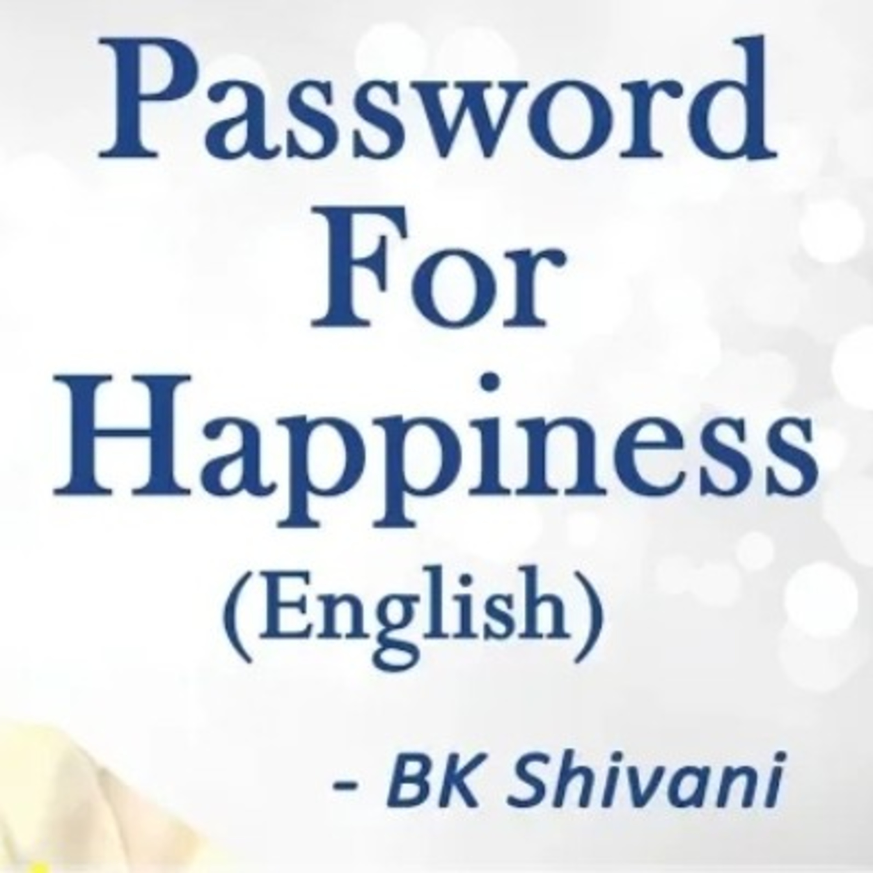 Password For Happiness, Bk Shivani, Sister Shivani, episode artwork