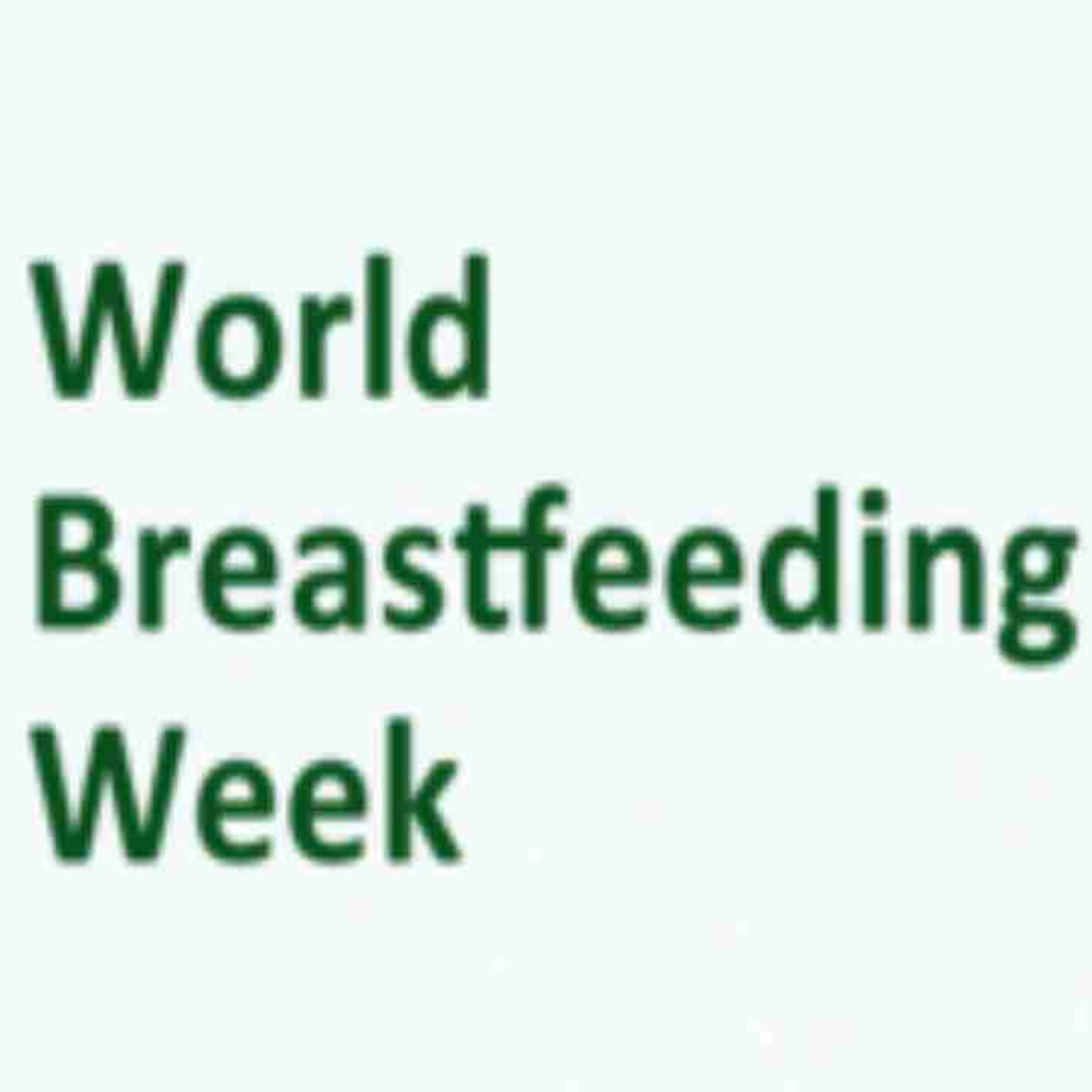 World Breastfeeding Week(August First Week) 
