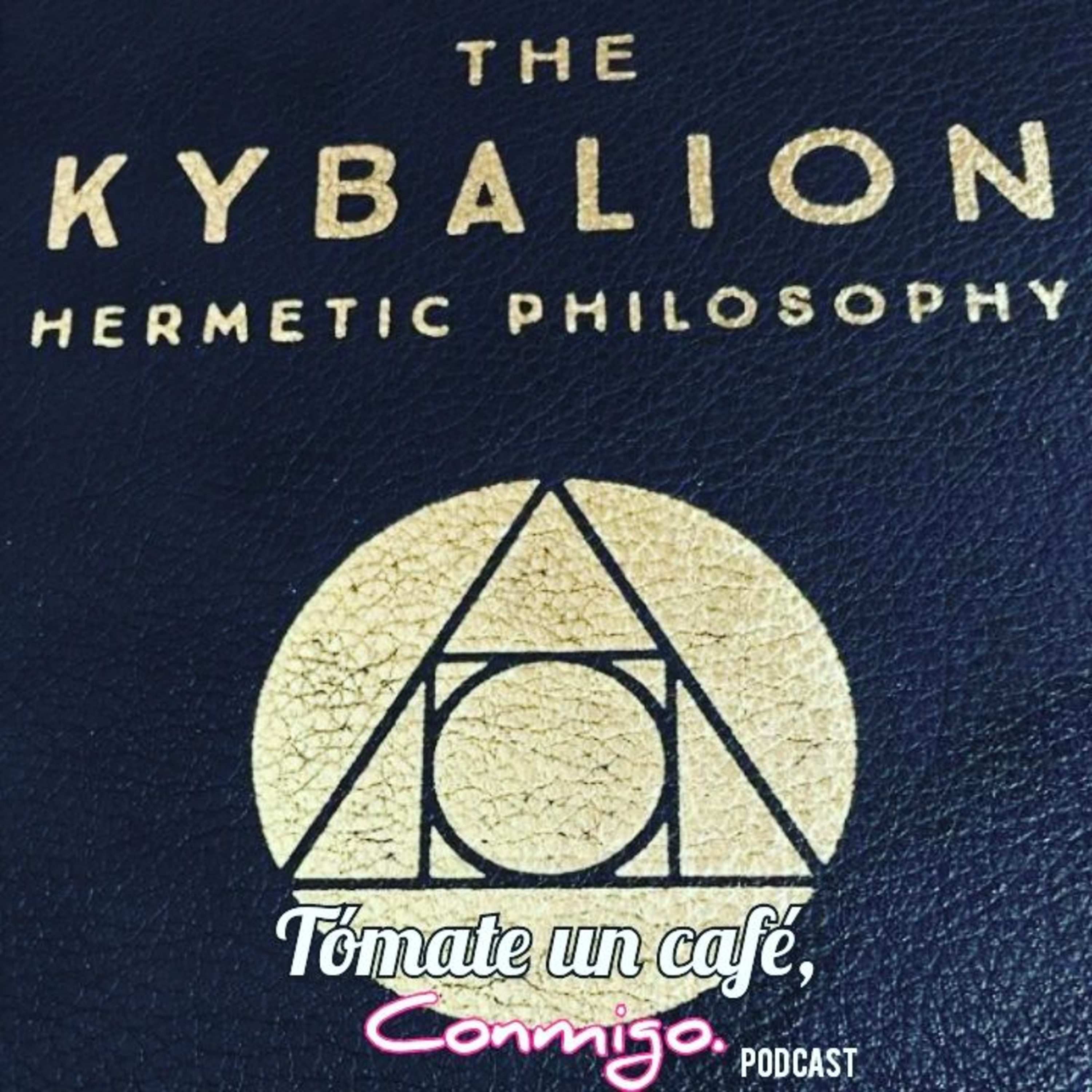 45. El Kybalión (principio de género y conclusiones finales).