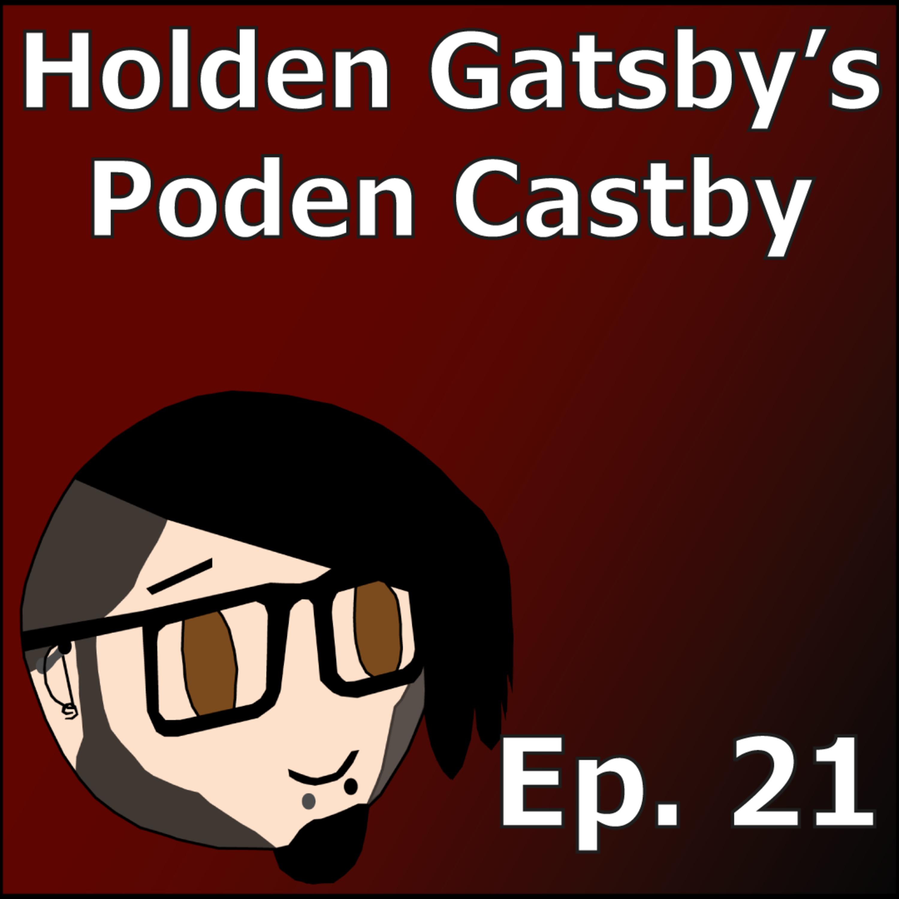 Holden Gatsby's Poden Castby: Episode 21 - Is Batman An Idiot? episode artwork