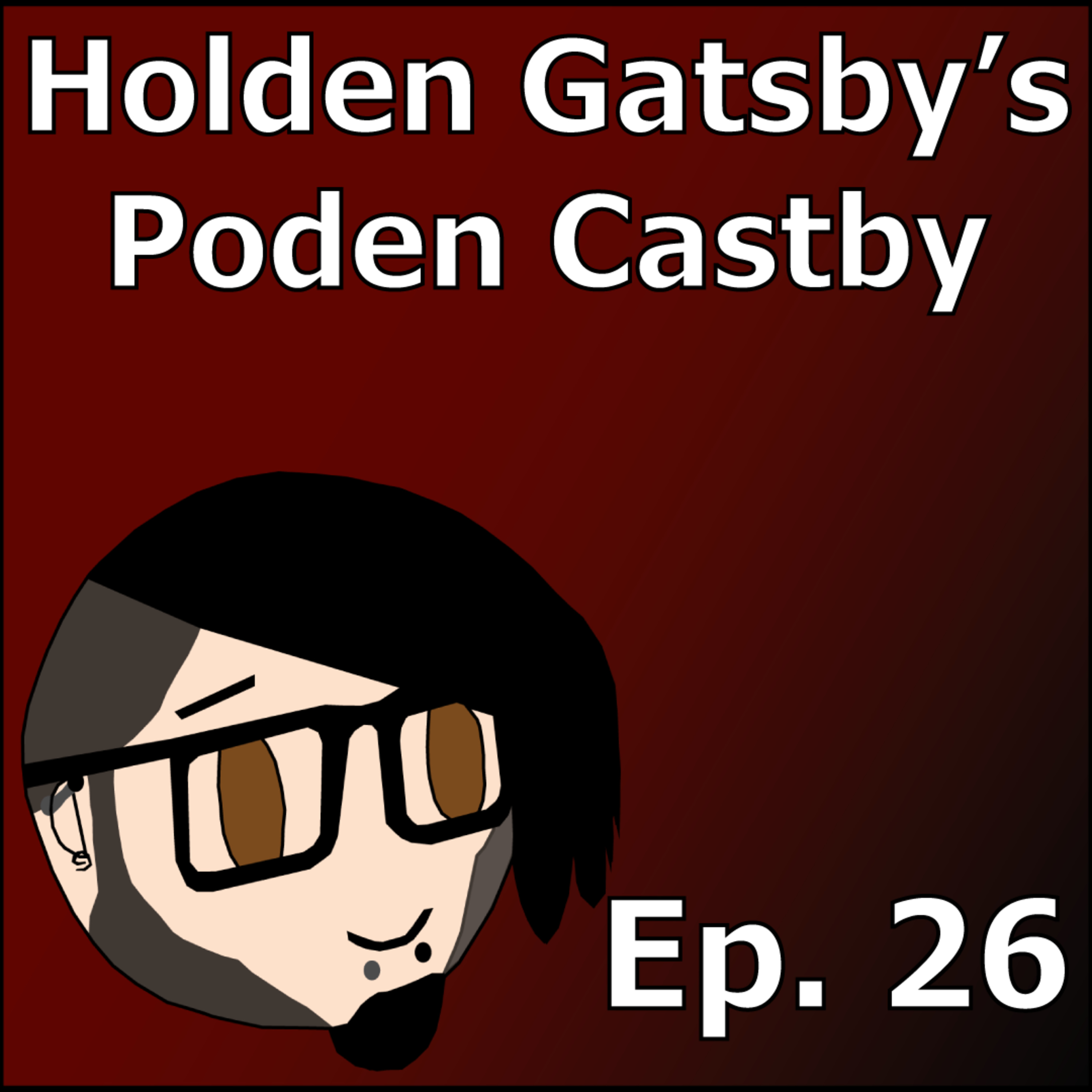 Holden Gatsby's Poden Castby: Episode 26 - Will I Be A Doctor? episode artwork