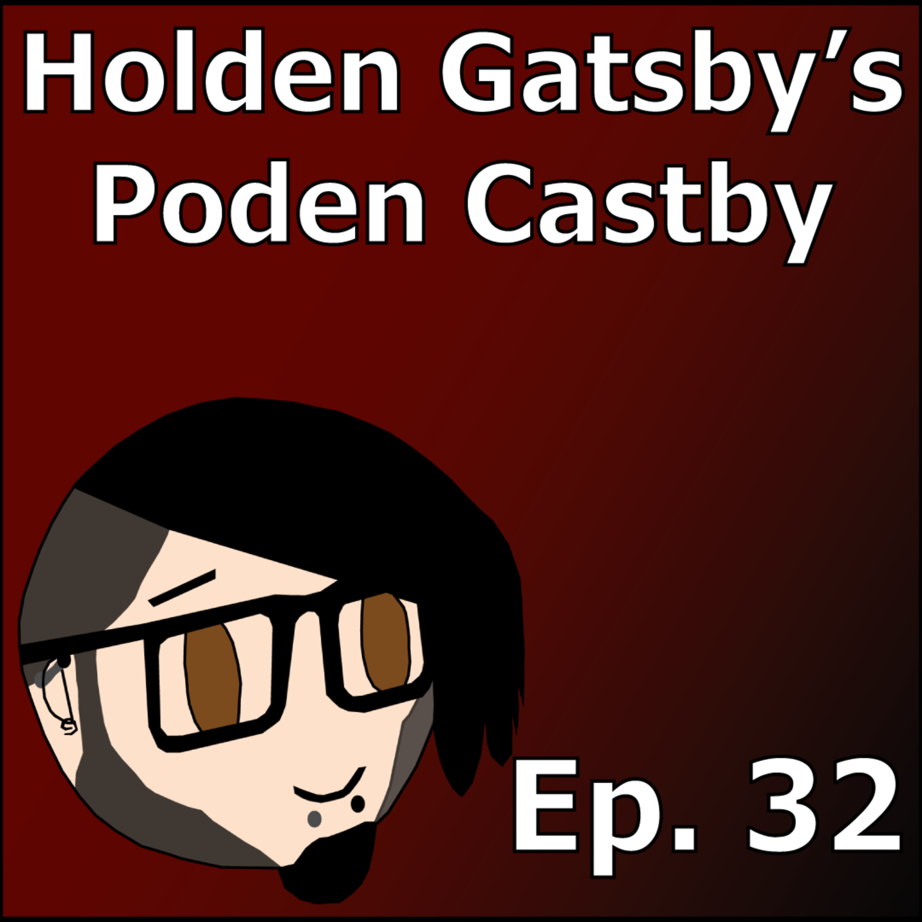 For Once, I Didn't Fail | Holden Gatsby's Poden Castby: Episode 32 episode artwork