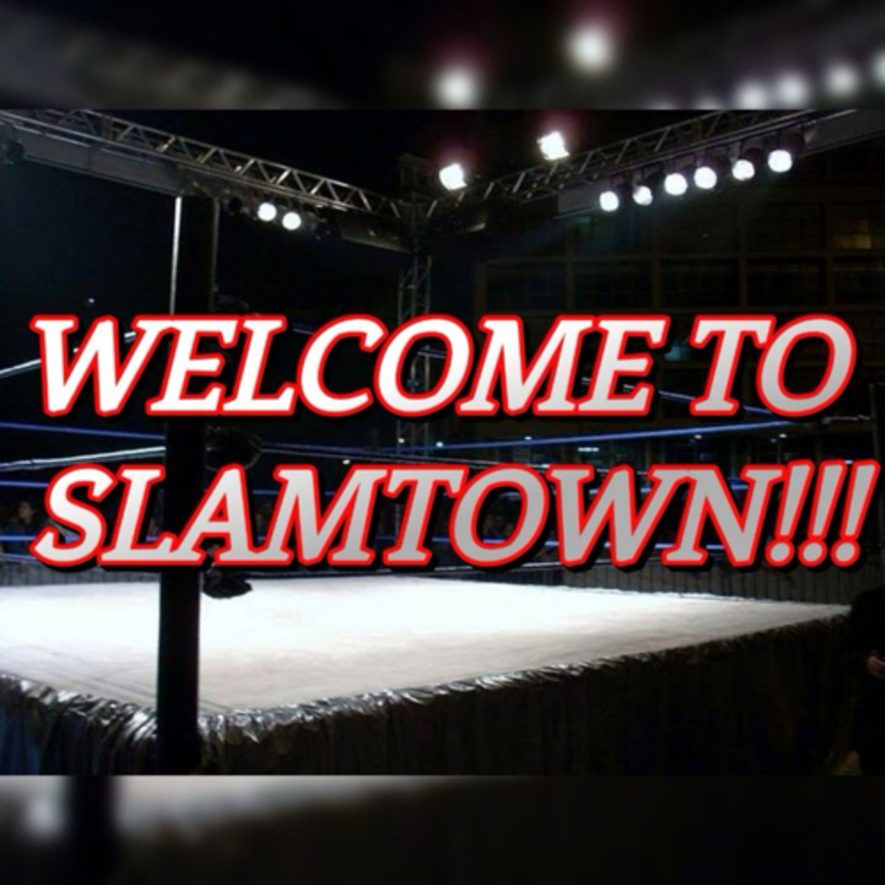 Welcome To Slamtown!!! episode artwork