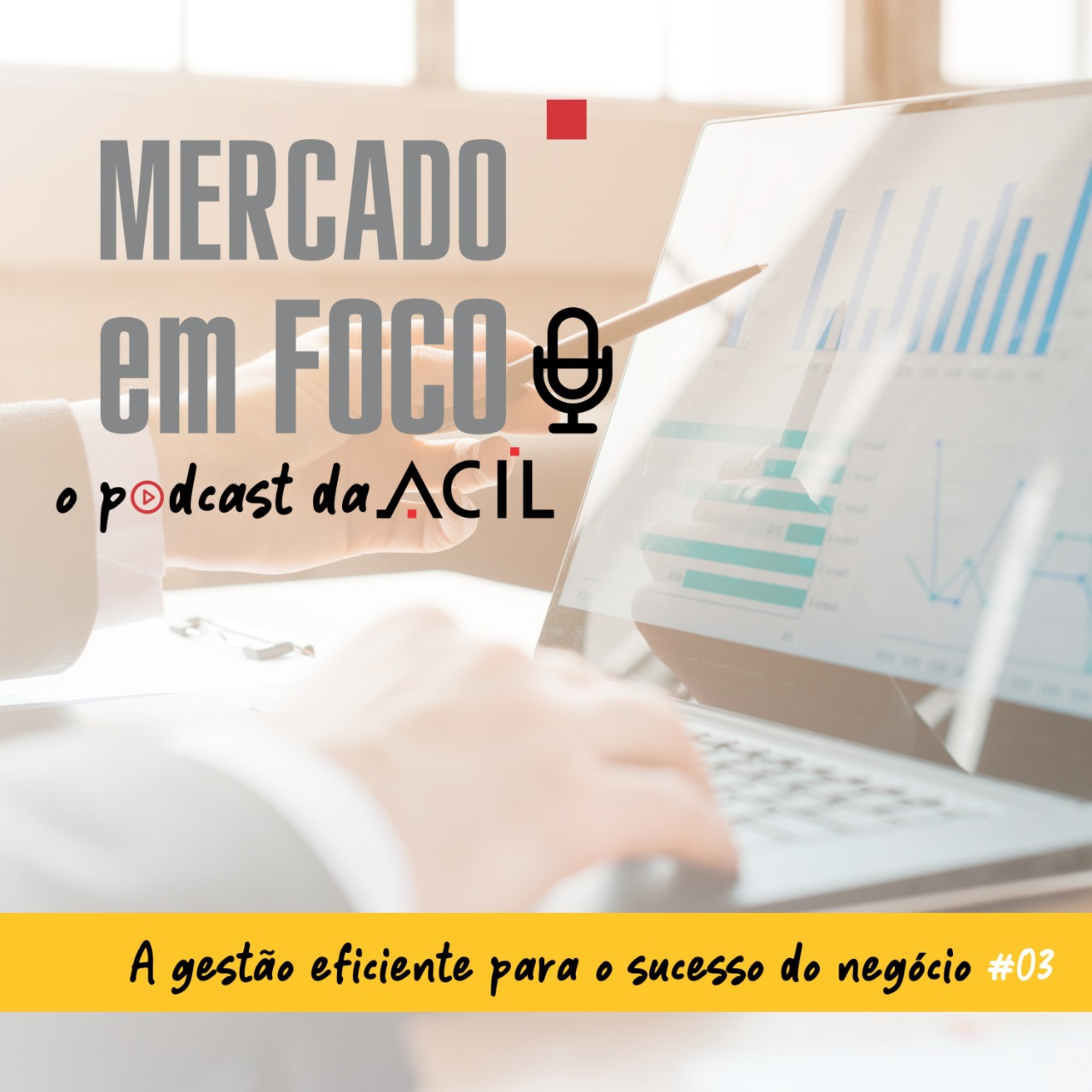 Mercado em Foco | Podcast ACIL