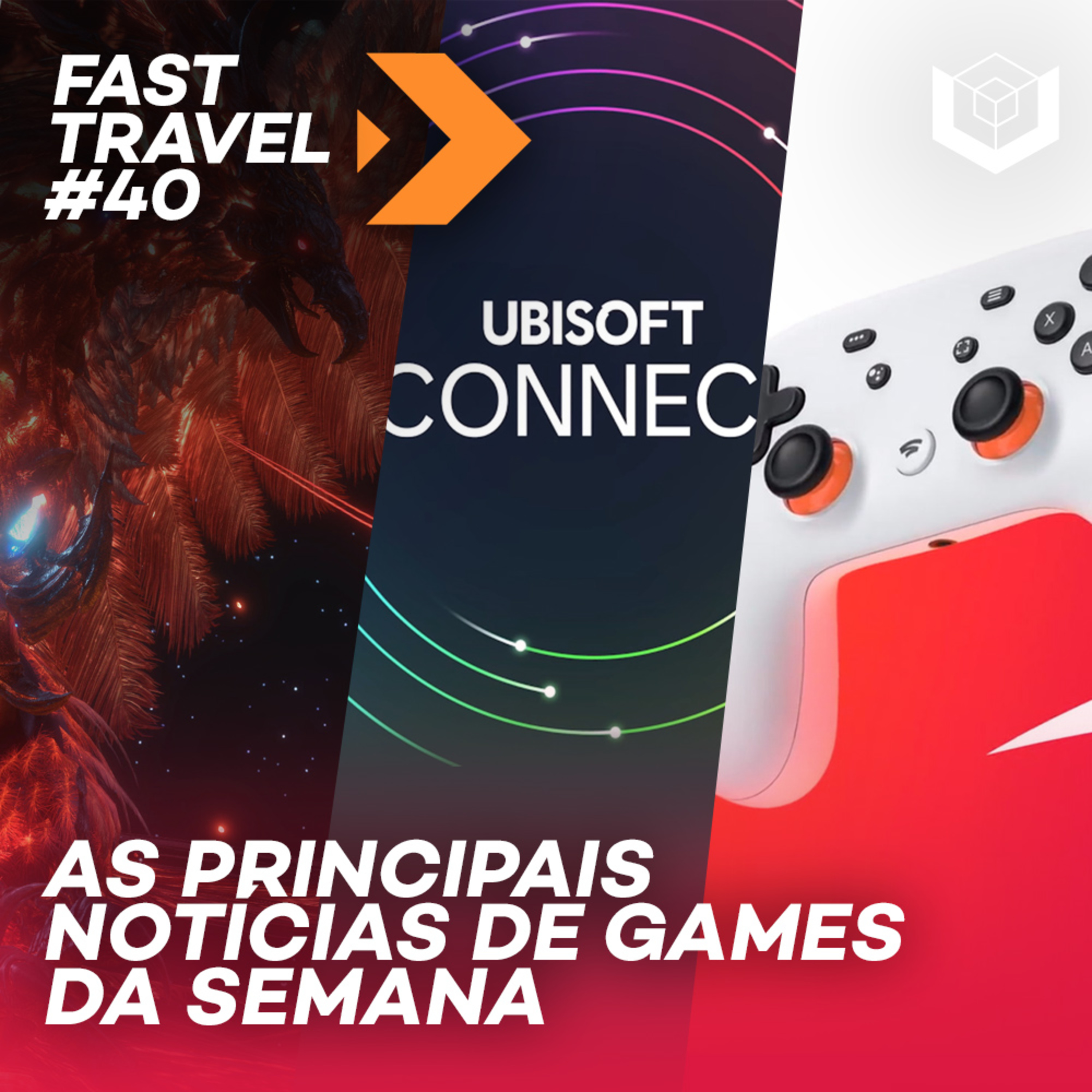 FAST TRAVEL #40 - Dev do Stadia no Twitter, Cross progression da Ubisoft e FF16 exclusivo em 2021 episode artwork
