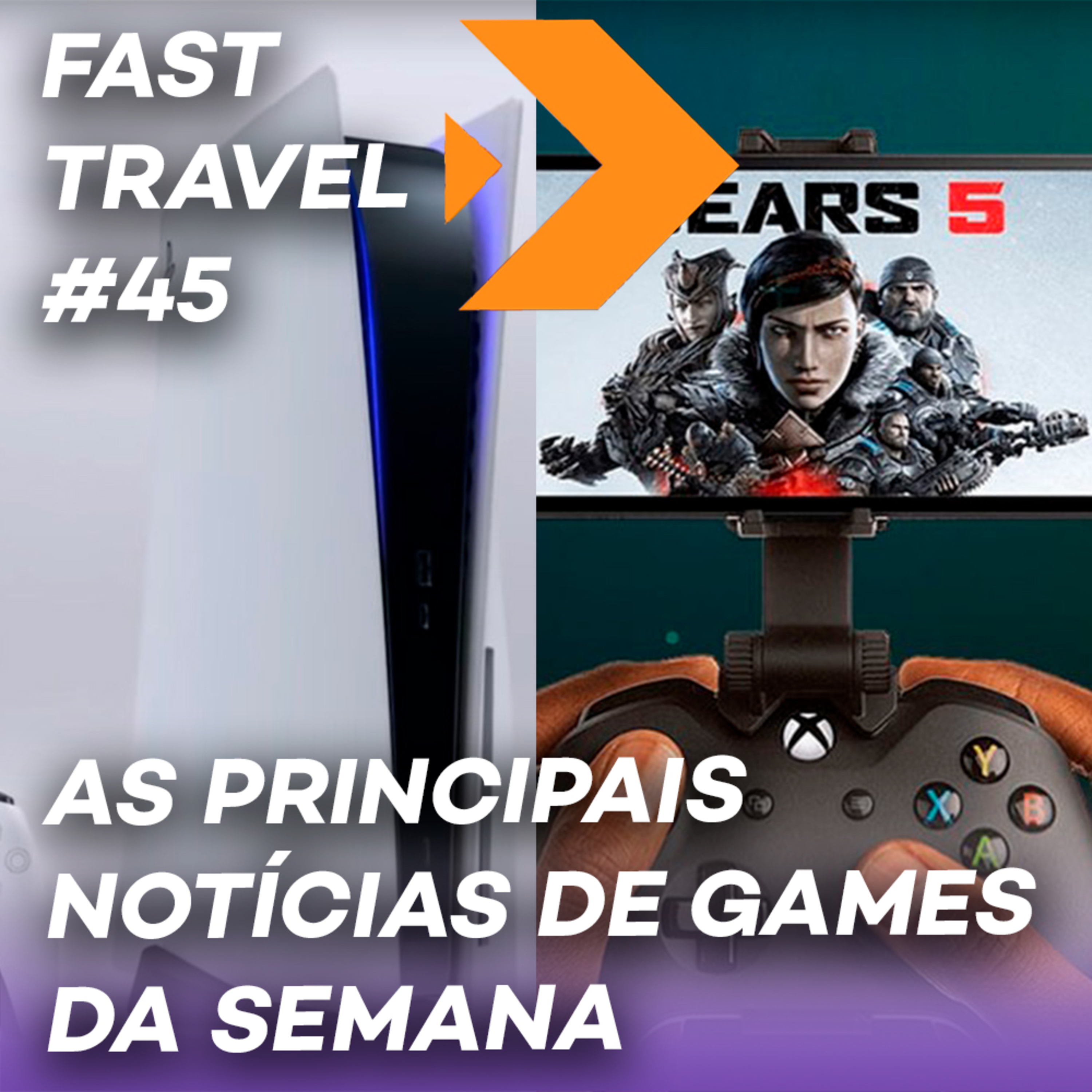 FAST TRAVEL #45 - FAKE NEWS SOBRE O SERIES X, XCLOUD NO BRASIL, PS5 JÁ GANHOU UMA ATUALIZAÇÃO E MAIS episode artwork