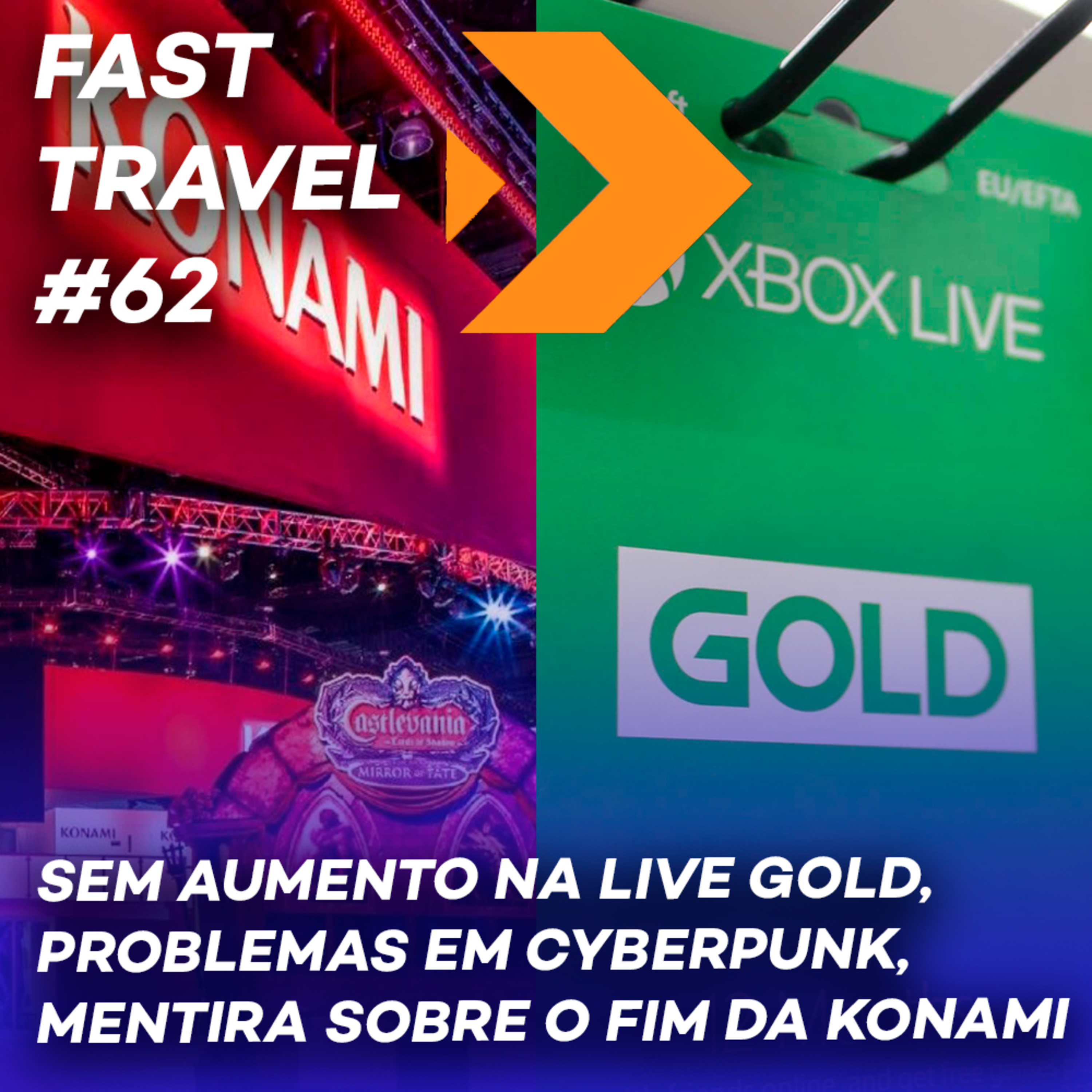 FAST TRAVEL #62 - FIM DA KONAMI? / CYBERPUNK AINDA COM PROBLEMAS / XBOX REVERTE AUMENTO DA LIVE GOLD episode artwork