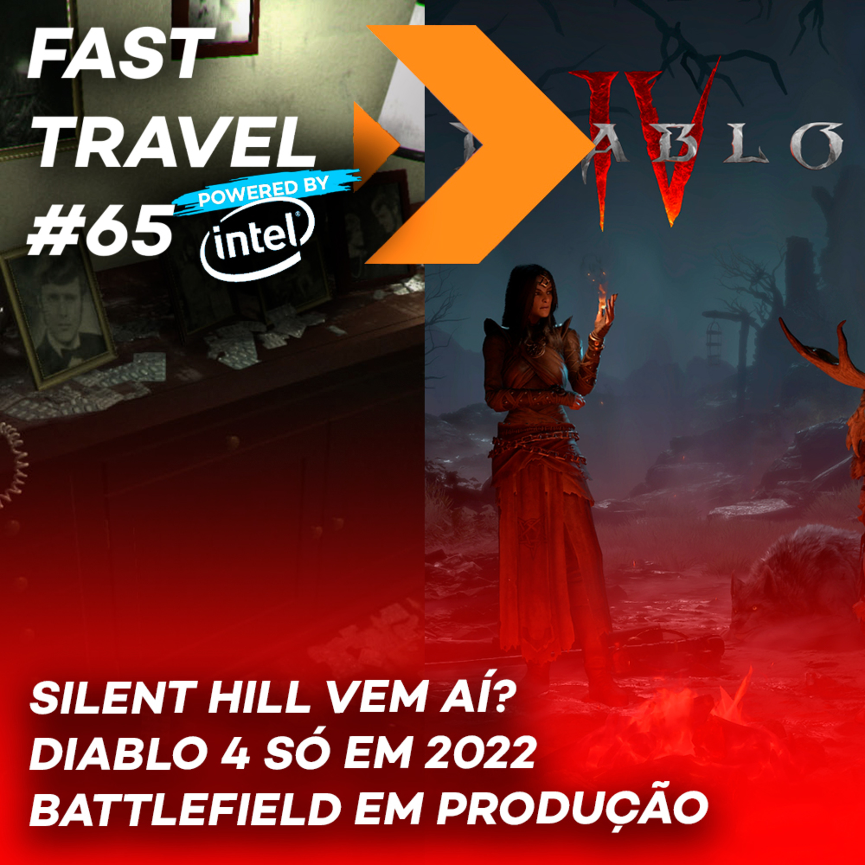 FAST TRAVEL #65 - SILENT HILL VEM AÍ? / BATTLEFIELD EM PRODUÇÃO / DIABLO 4 E OVERWATCH 2 SÓ EM 2022 episode artwork