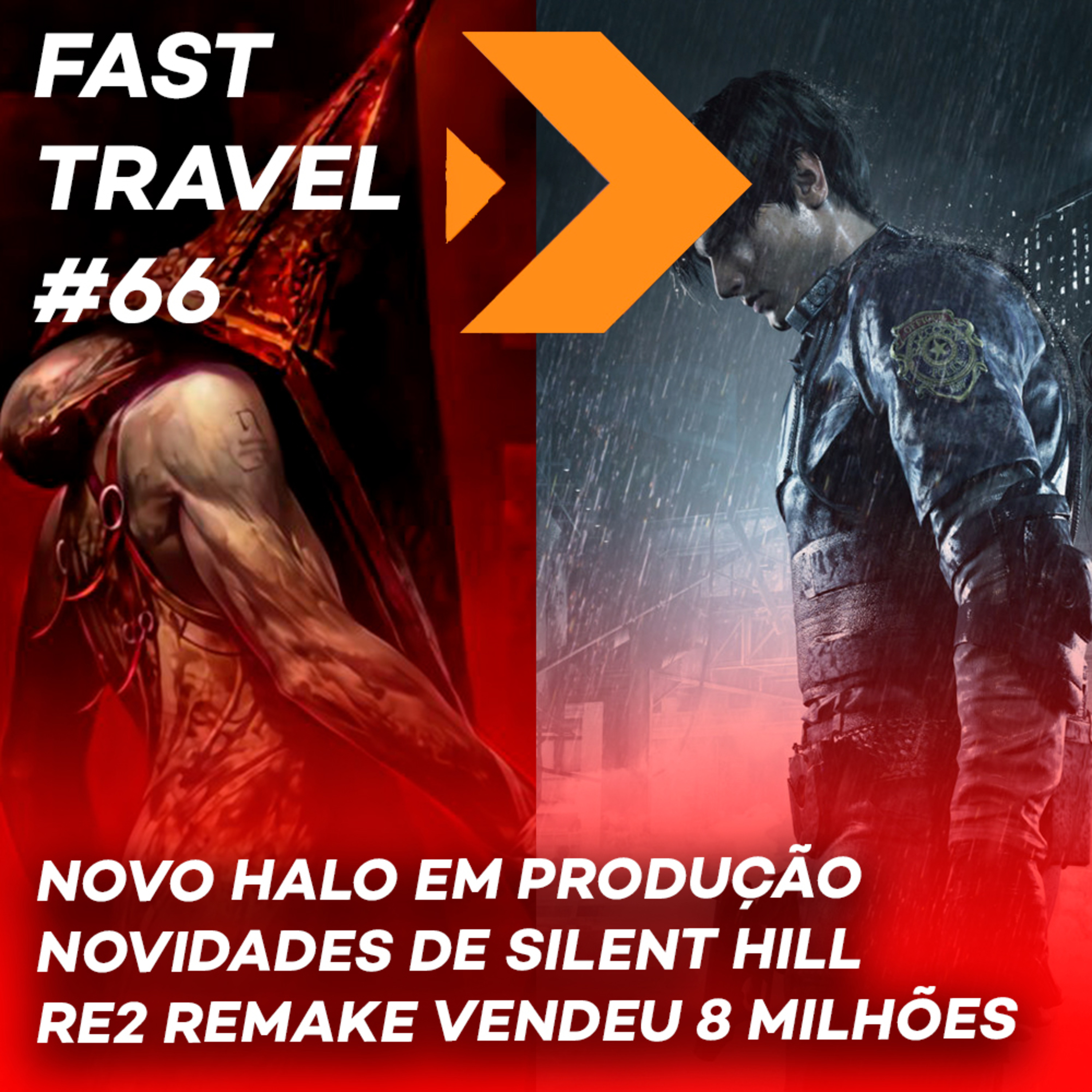 FAST TRAVEL #66 - NOVO HALO EM PRODUÇÃO? / NOVIDADES SOBRE SILENT HILL / RE2 REMAKE VENDEU 8 MILHÕES episode artwork