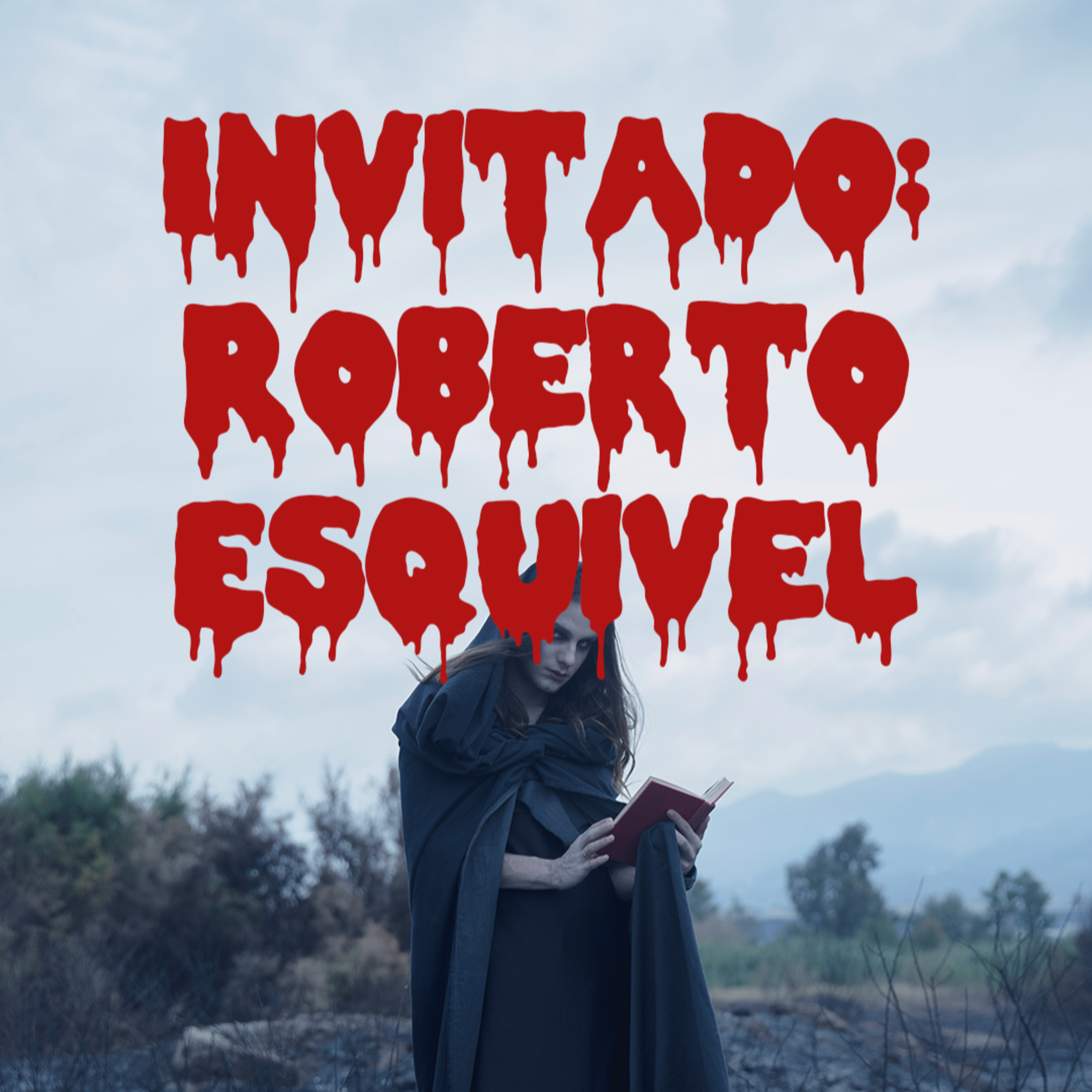 Episodio 1 Invitado Especial Roberto Esquivel