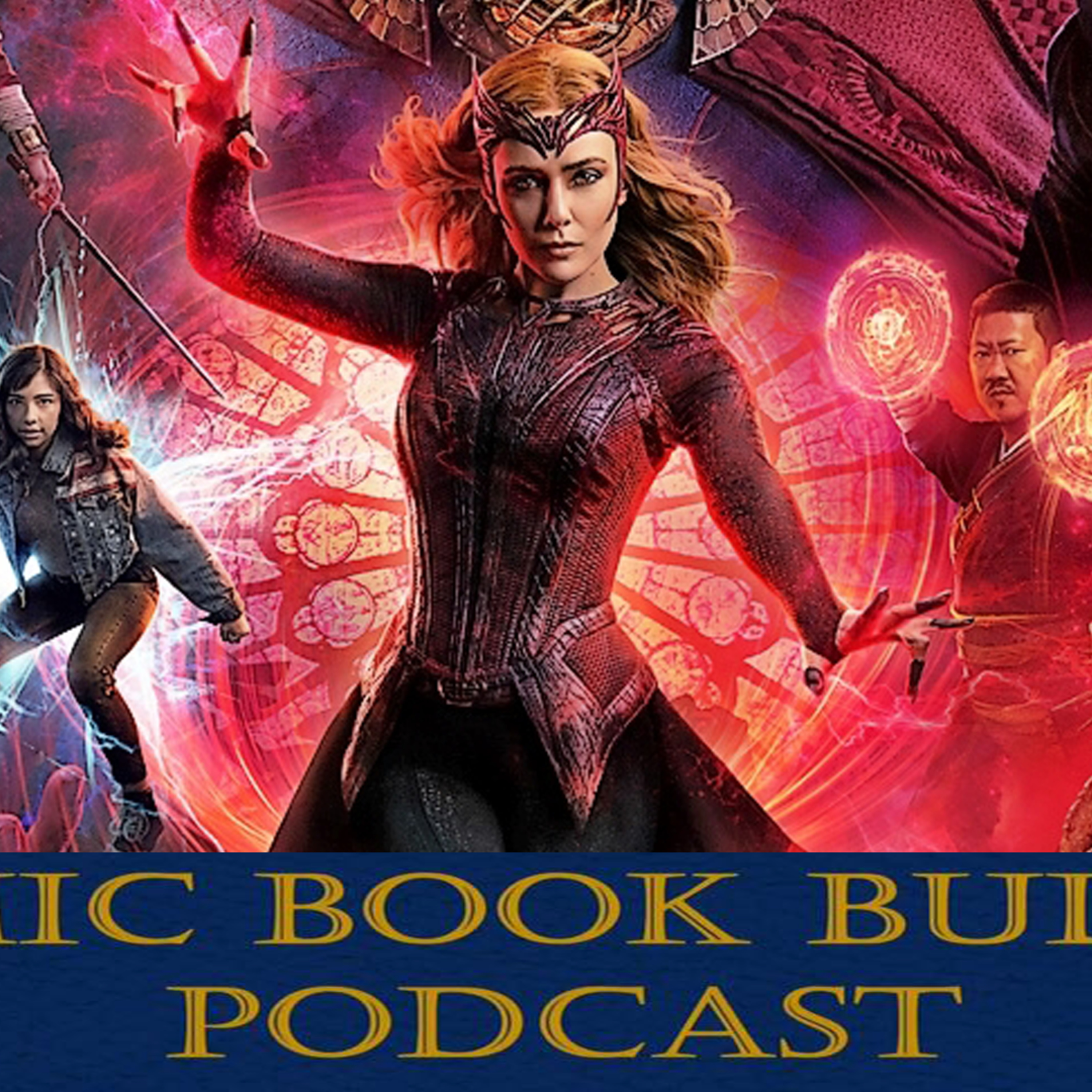 CBB Podcast Episode #248 - Doctor Strange In The Multiverse of Madness spoiler review