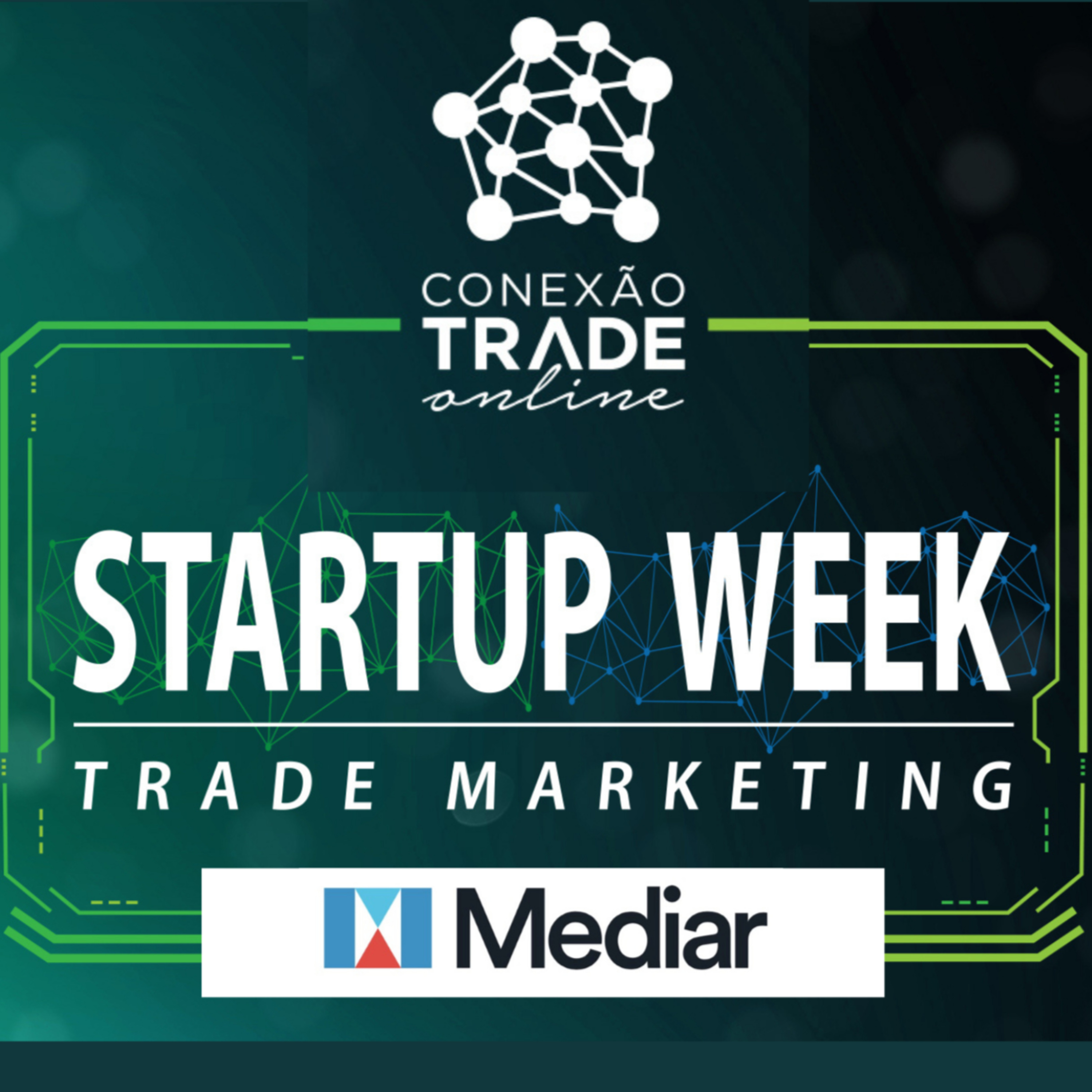 6 - Debriefing MEDIAR Soluçòes - Startup Week especializada em Trade Marketing