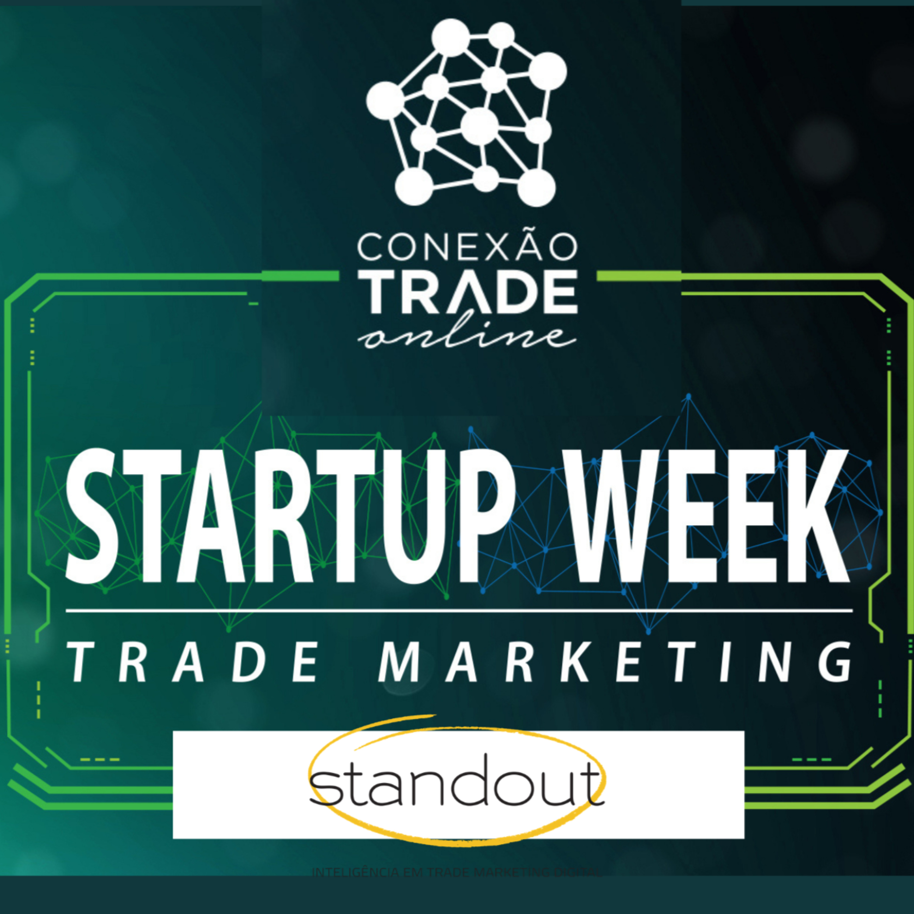 4 - Debriefing STANDOUT - Startup Week especializada em Trade Marketing