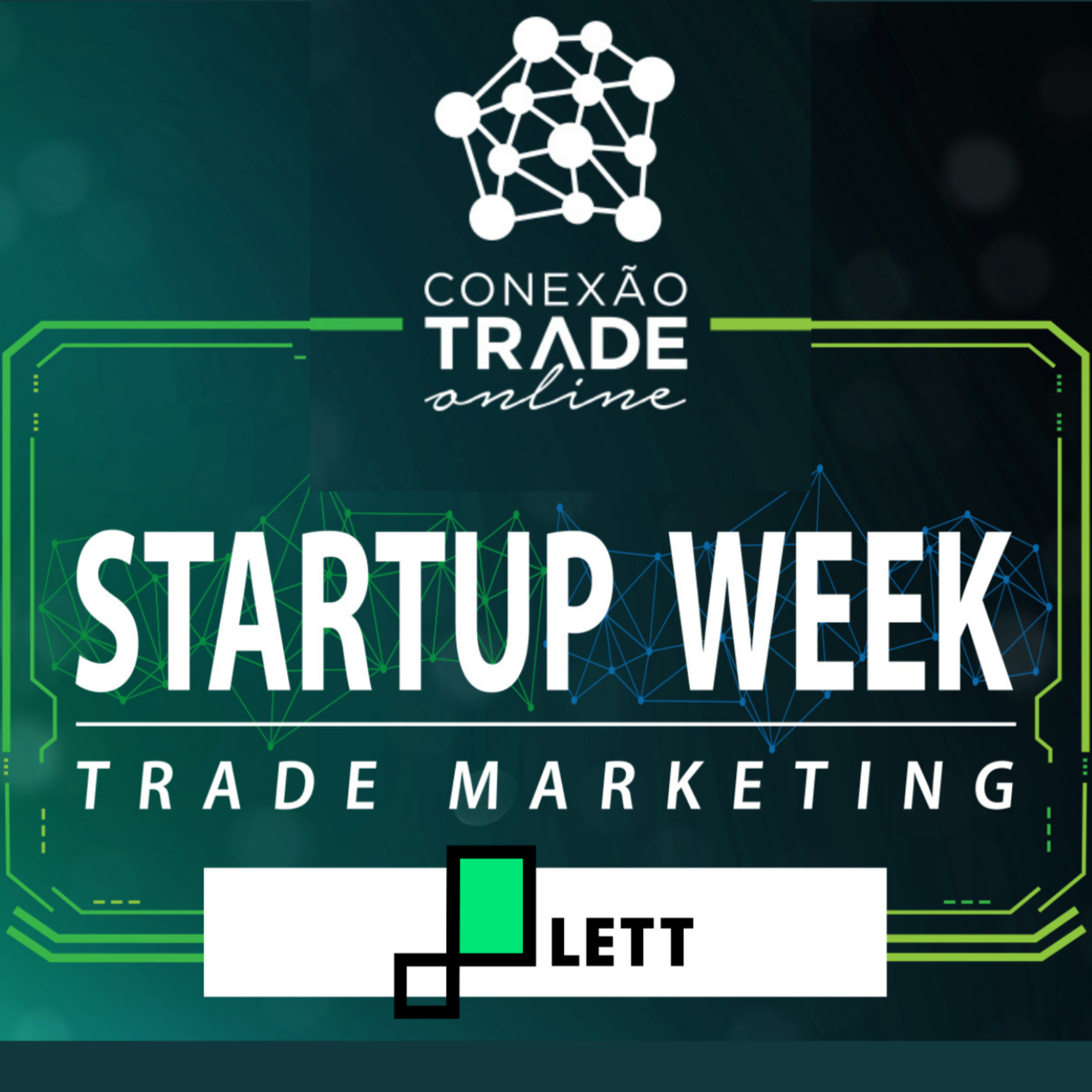 5 - Debriefing LETT - Startup Week especializada em Trade Marketing