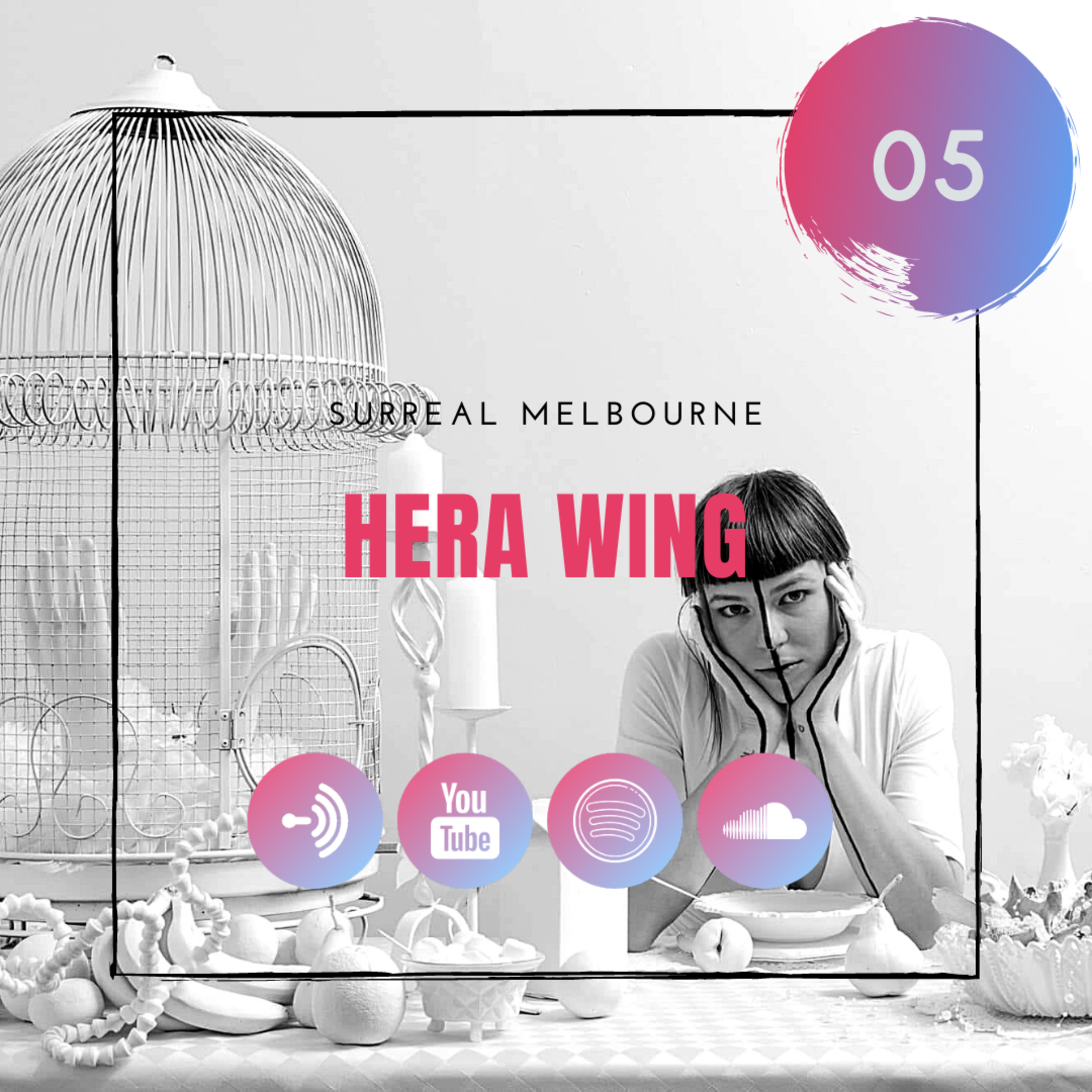 Surreal Melb | Ep 05 | Hera Wing