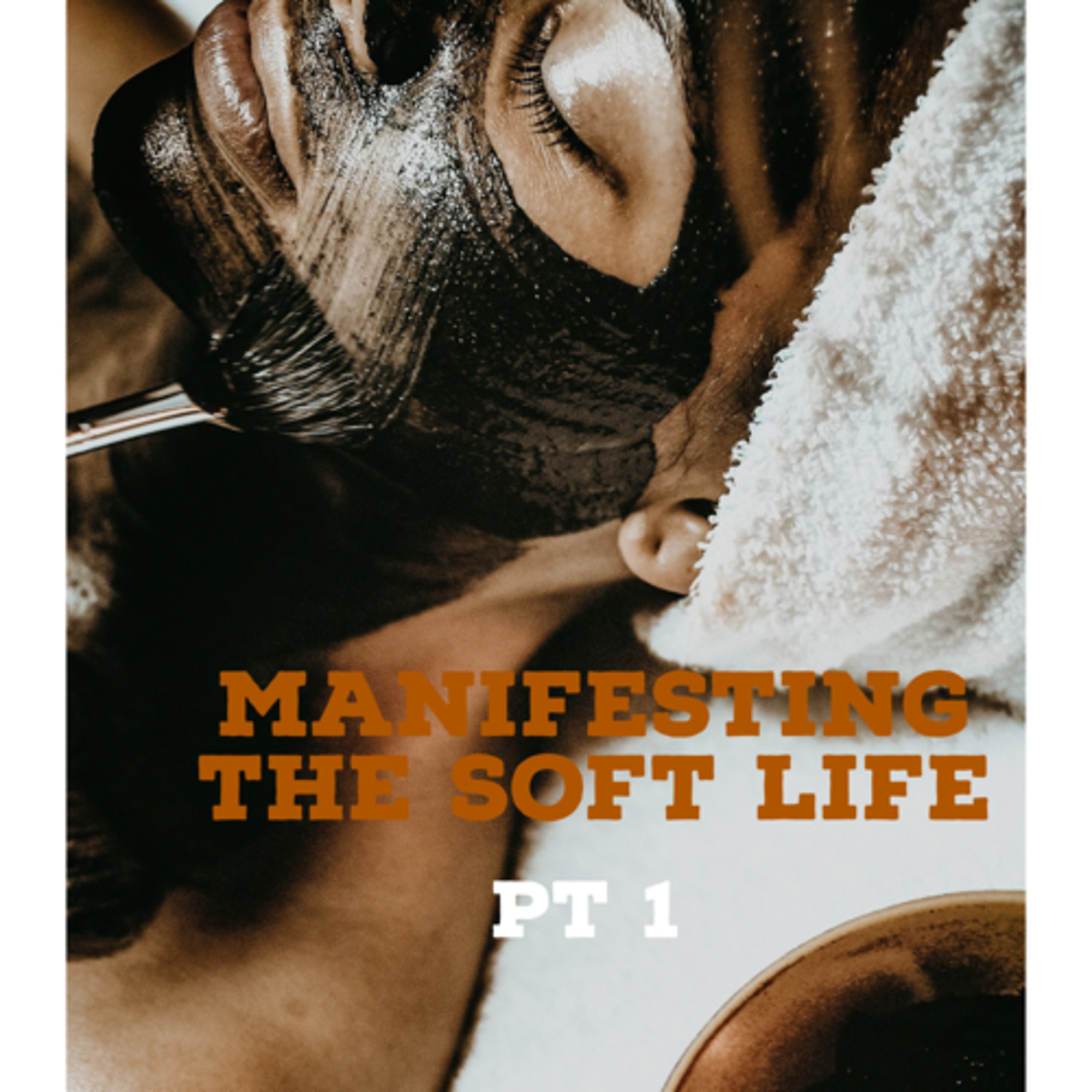 Episode 24- MANIFESTING THE SOFT LIFE episode artwork
