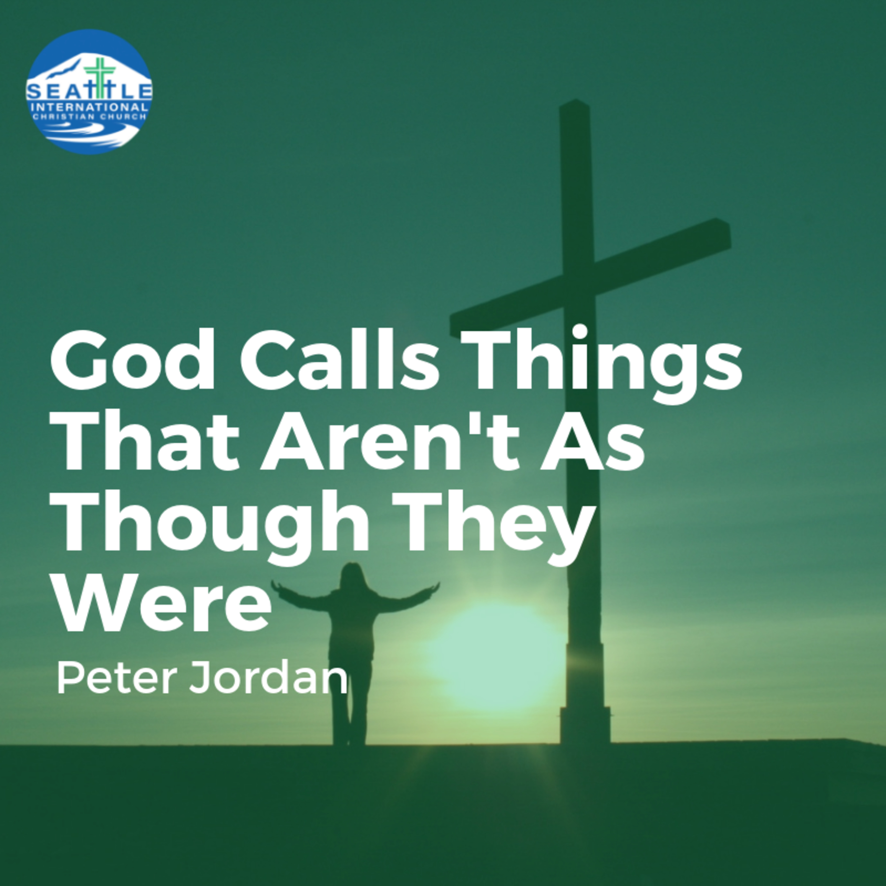 God Calls Things That Aren't As Though They Were | Peter Jordan episode artwork
