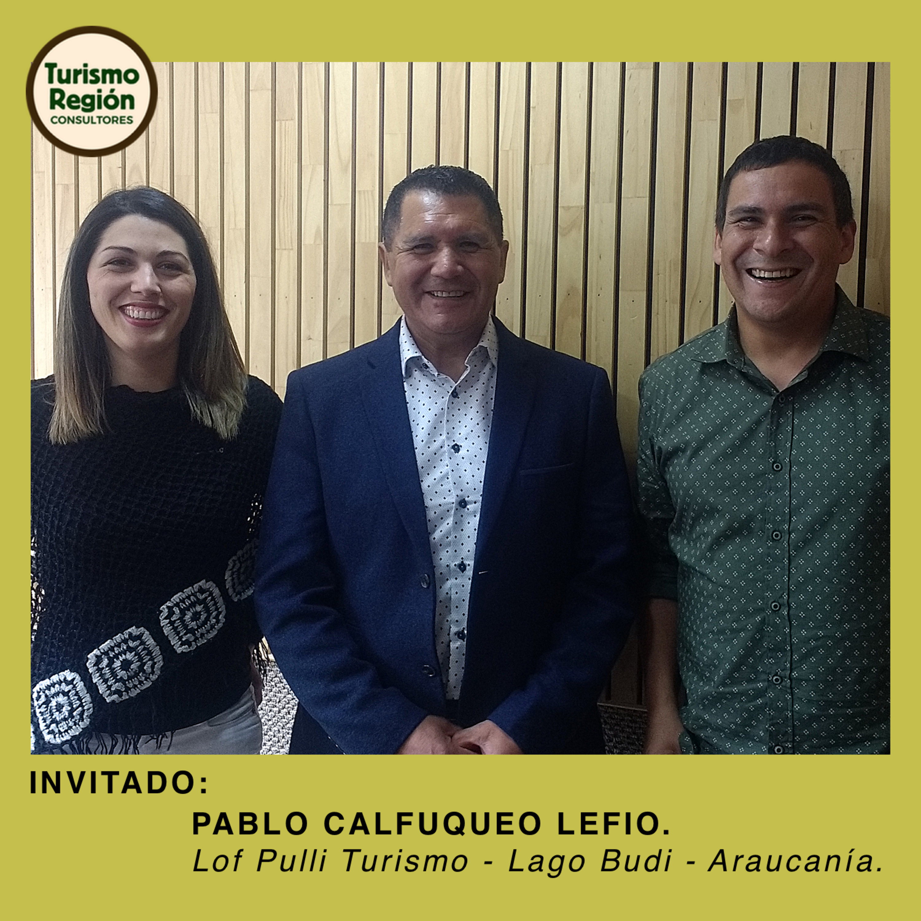 Invitado: Pablo Calfuqueo Lefio - Lof Pulli Turismo - Lago Budi - Araucanía