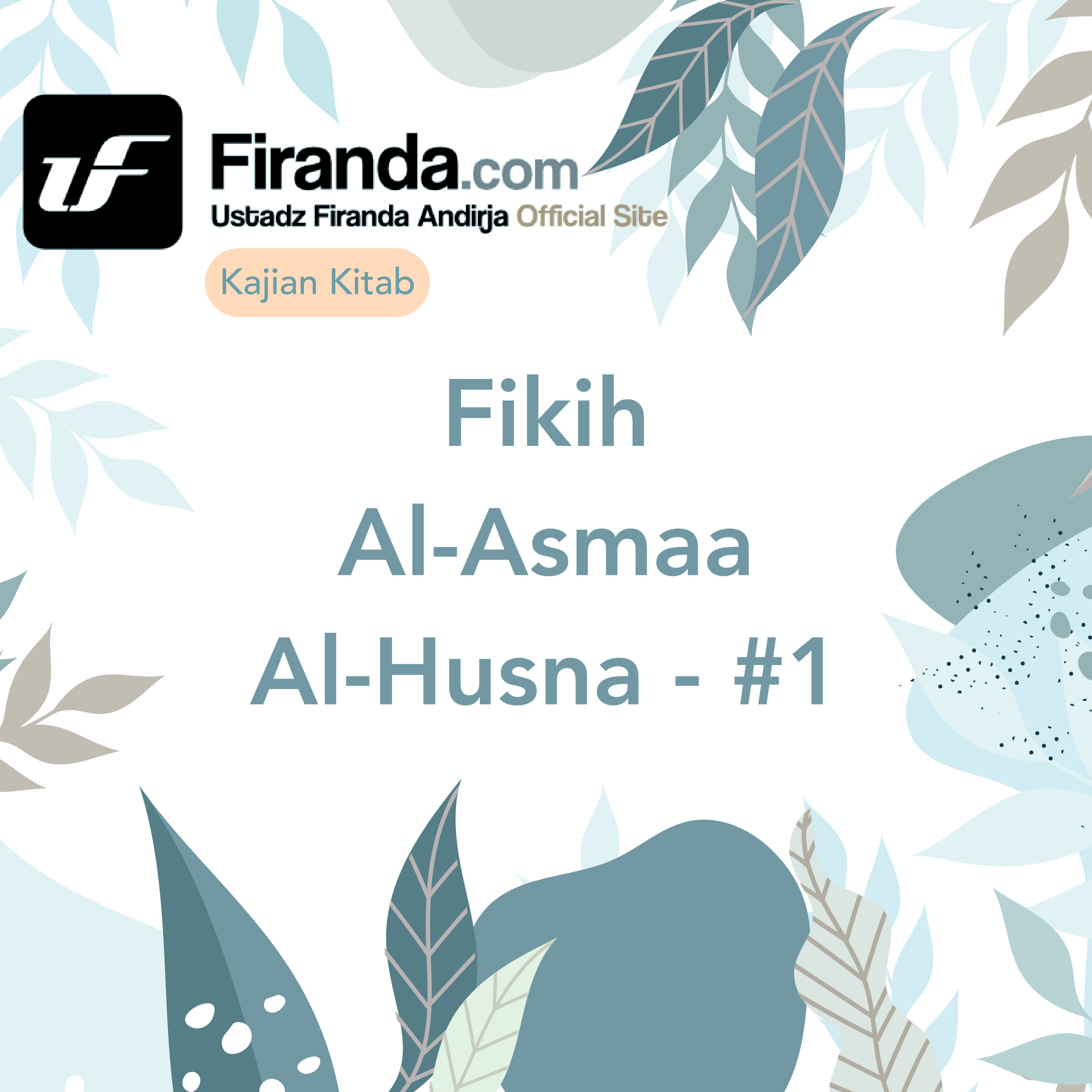 Kajian Kitab - Fiqih Al - Asmaa Al - Husna Bagian #1 episode artwork
