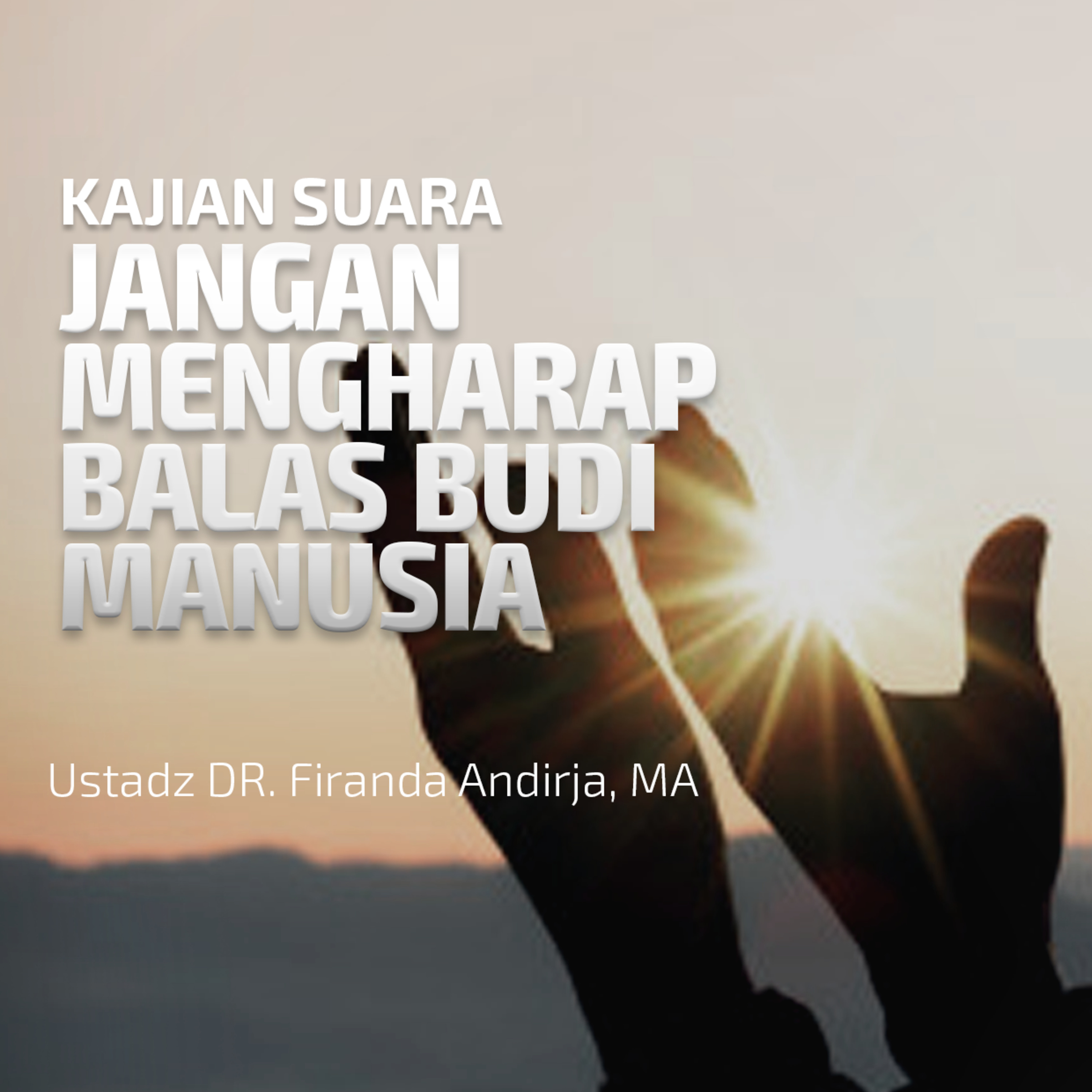 Jangan Mengharap Balas Budi Manusia  episode artwork
