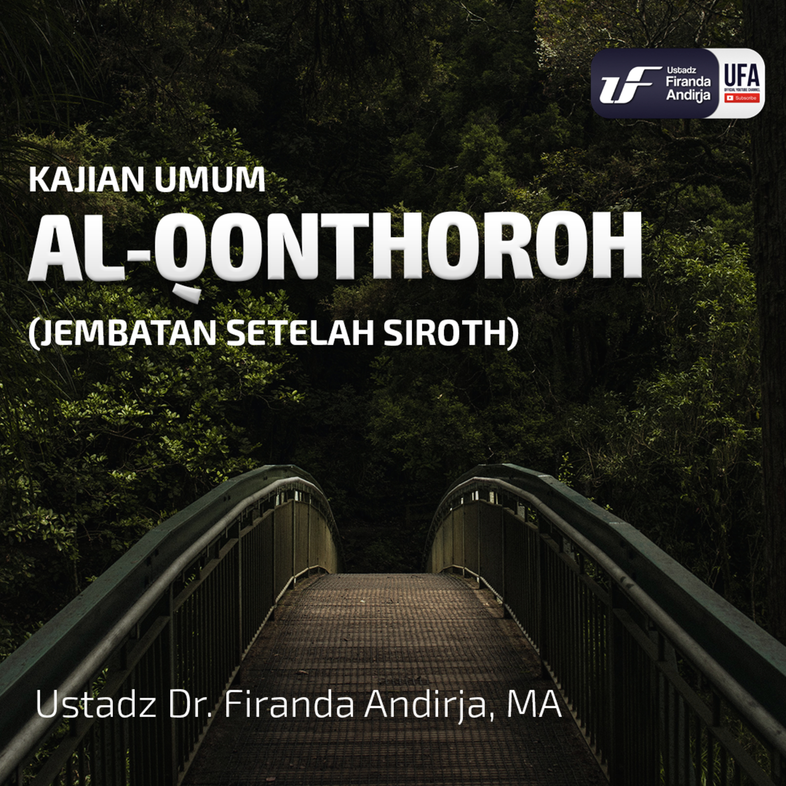 Al-Qonthoroh (Jembatan setelah Siroth) - Ustadz Dr. Firanda Andirja M.A. episode artwork