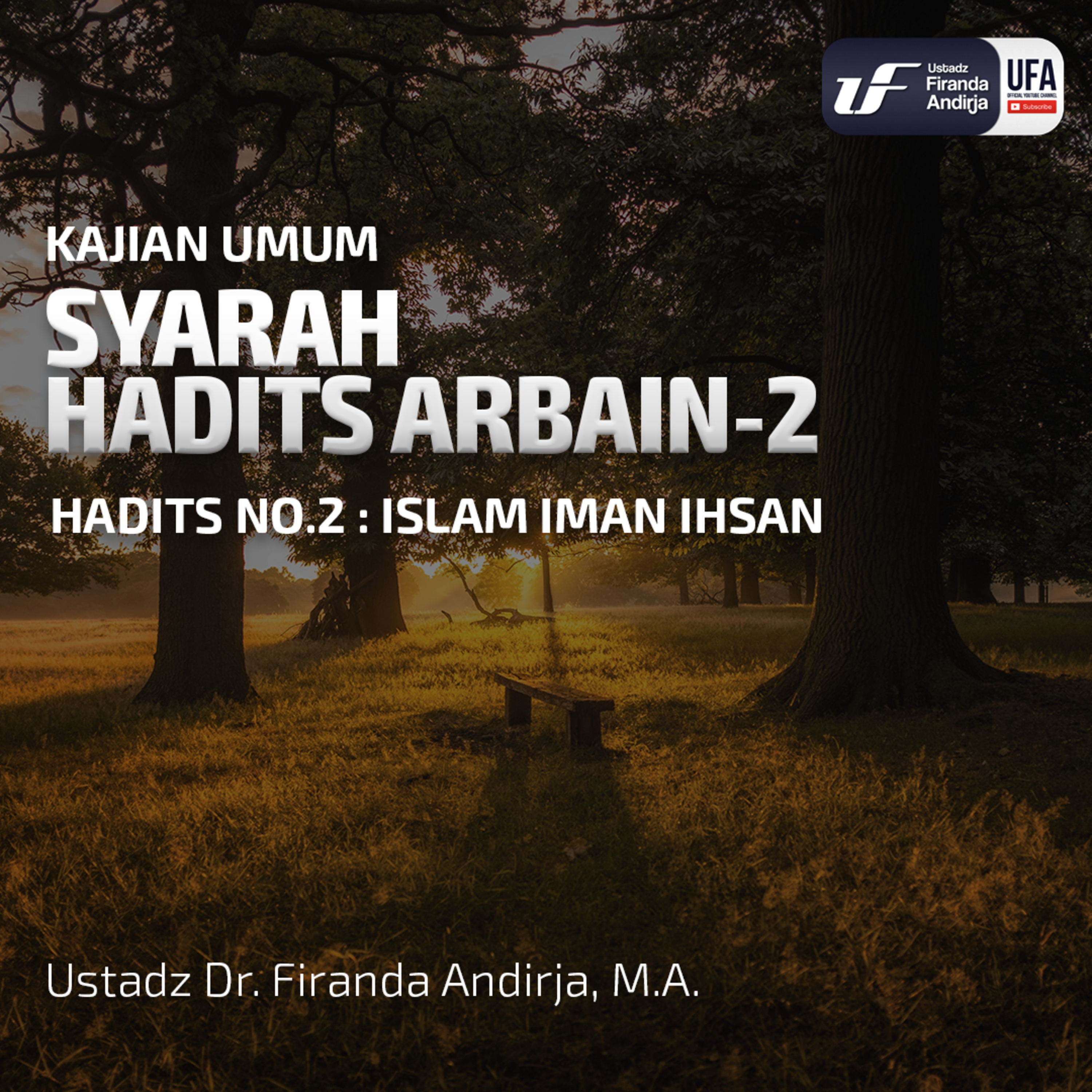 Syarah Hadist Arbain #2 : Islam Iman Ihsan - Ustadz Dr Firanda Andirja MA episode artwork