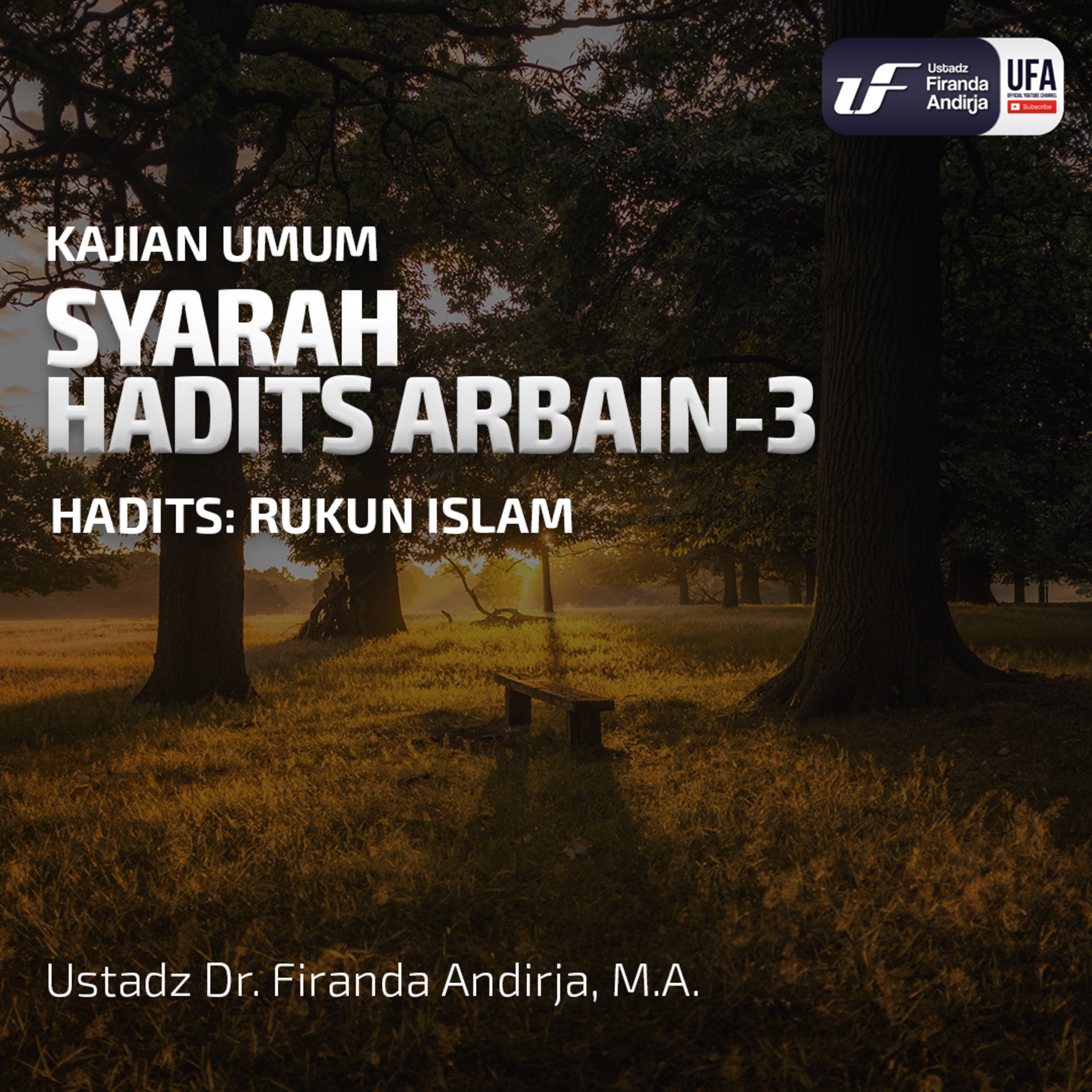Syarah Hadist Arbain #3 : Rukun Islam - Ustadz Dr Firanda Andirja M.A episode artwork