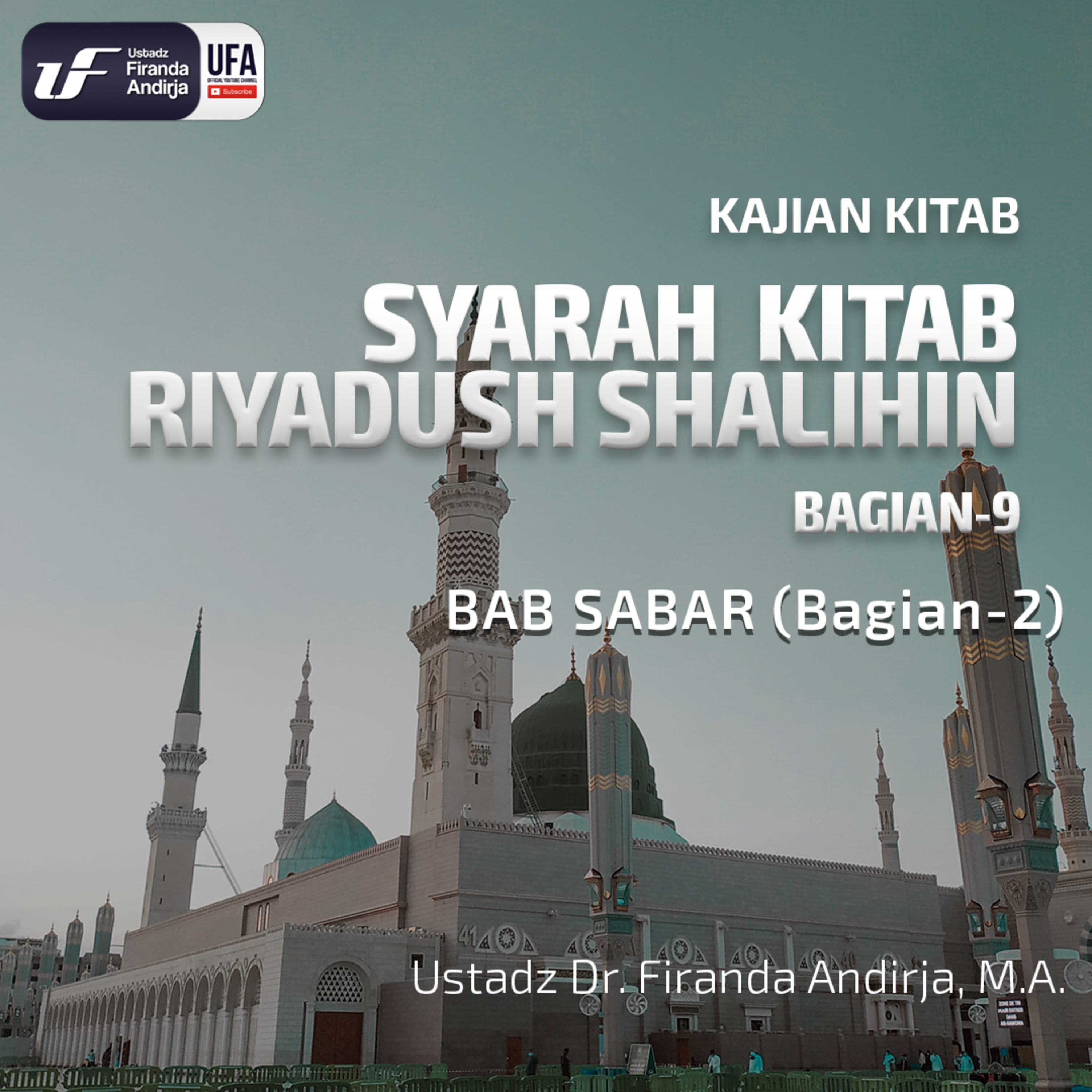 Kitab Riyadush Shalihin#9 : Bab Sabar (Bag-2) - Ustadz Dr Firanda Andirja MA episode artwork