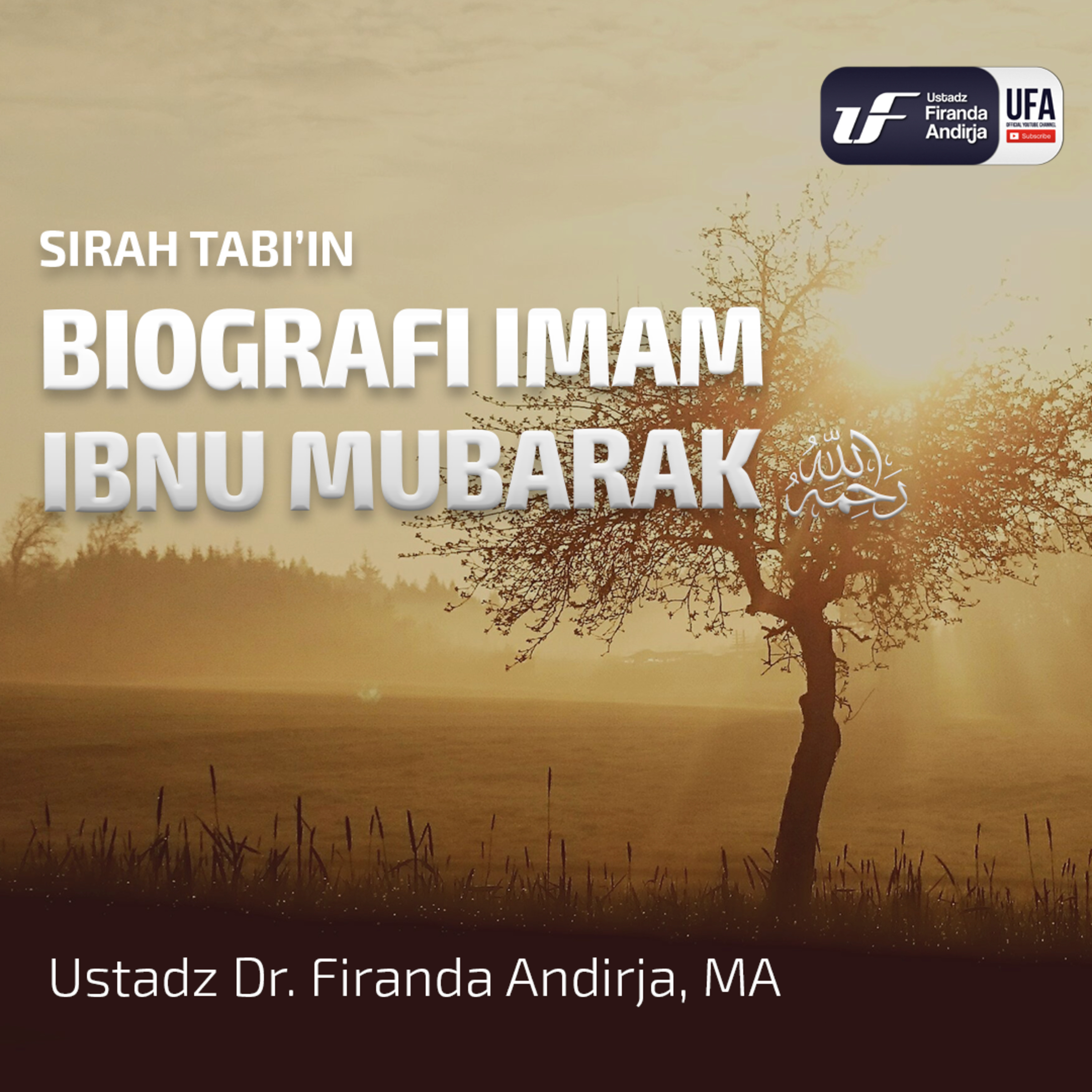 Biografi Imam Ibnu Mubarak - Ustadz Dr. Firanda Andirja, M.A episode artwork