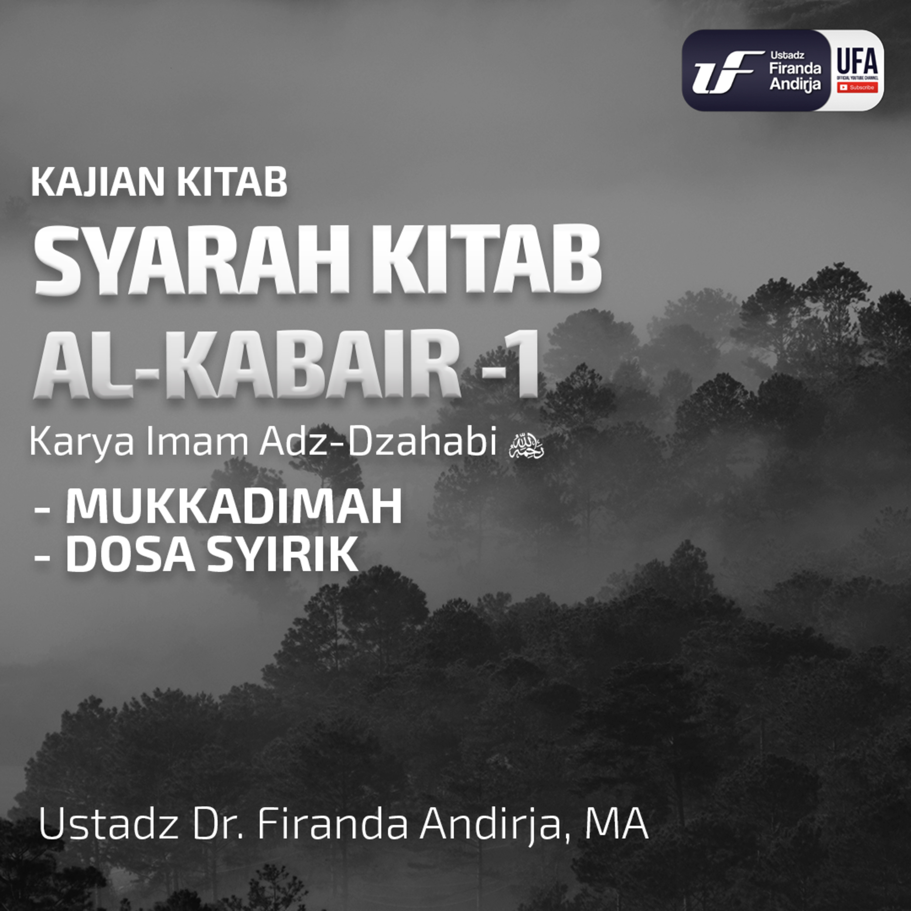 Syarah Kitab Al Kabair #1 - Dosa Syirik - Ustadz Dr. Firanda Andirja, M.A. episode artwork