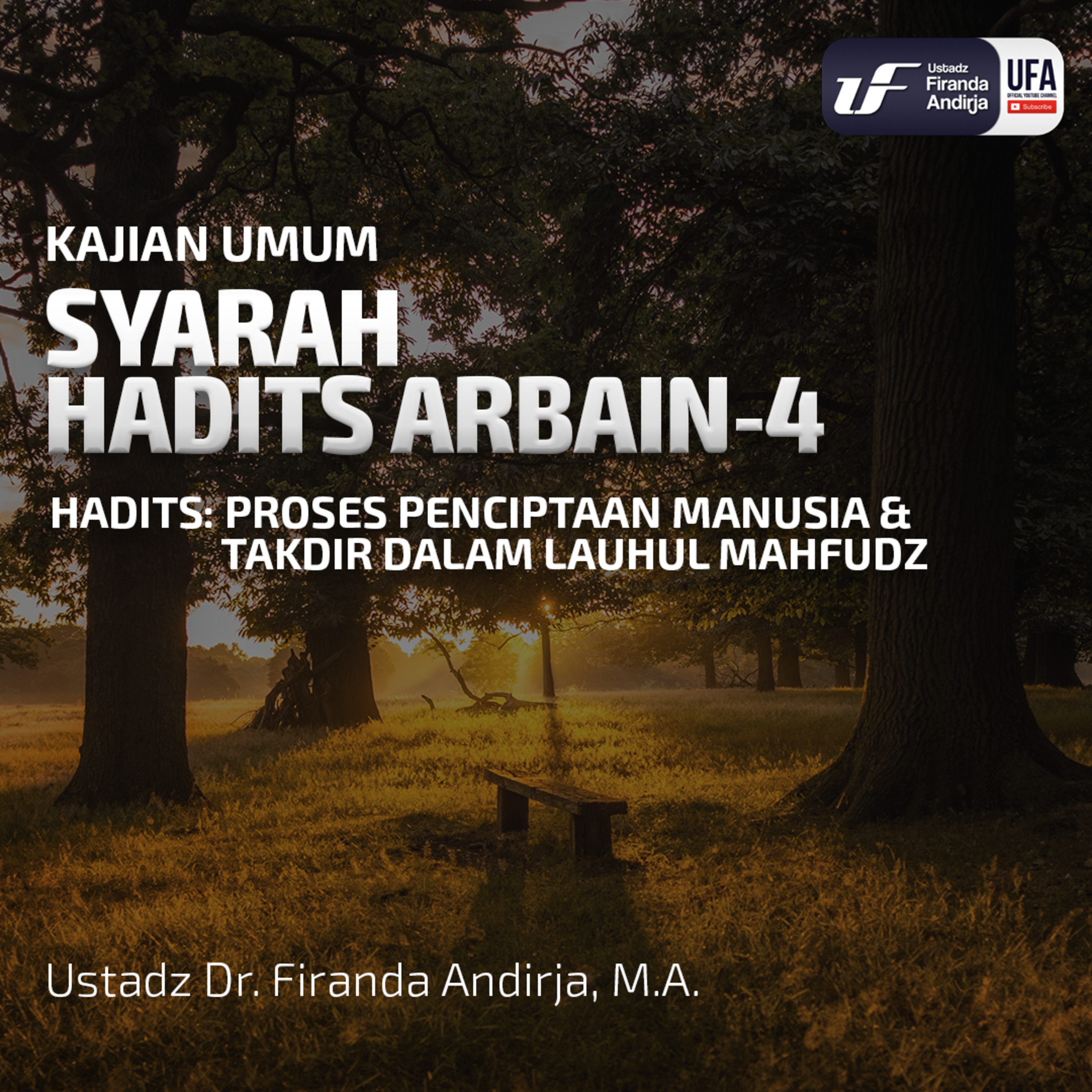 Syarah Hadist Arbain #4 - Penciptaan Manusia & Takdirnya - Ustadz Dr. Firanda Andirja, M.A. episode artwork